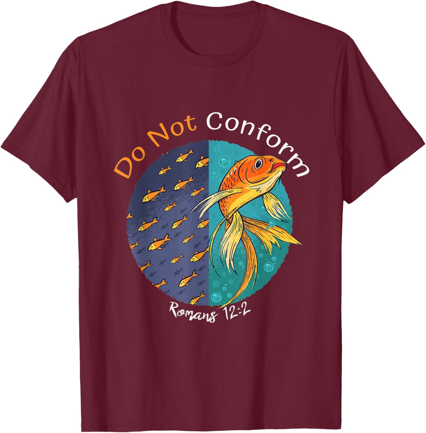 Do not Conform to this World Romans 12:2, Fish Bible Verse T-Shirt - T-Shirt | Maroon