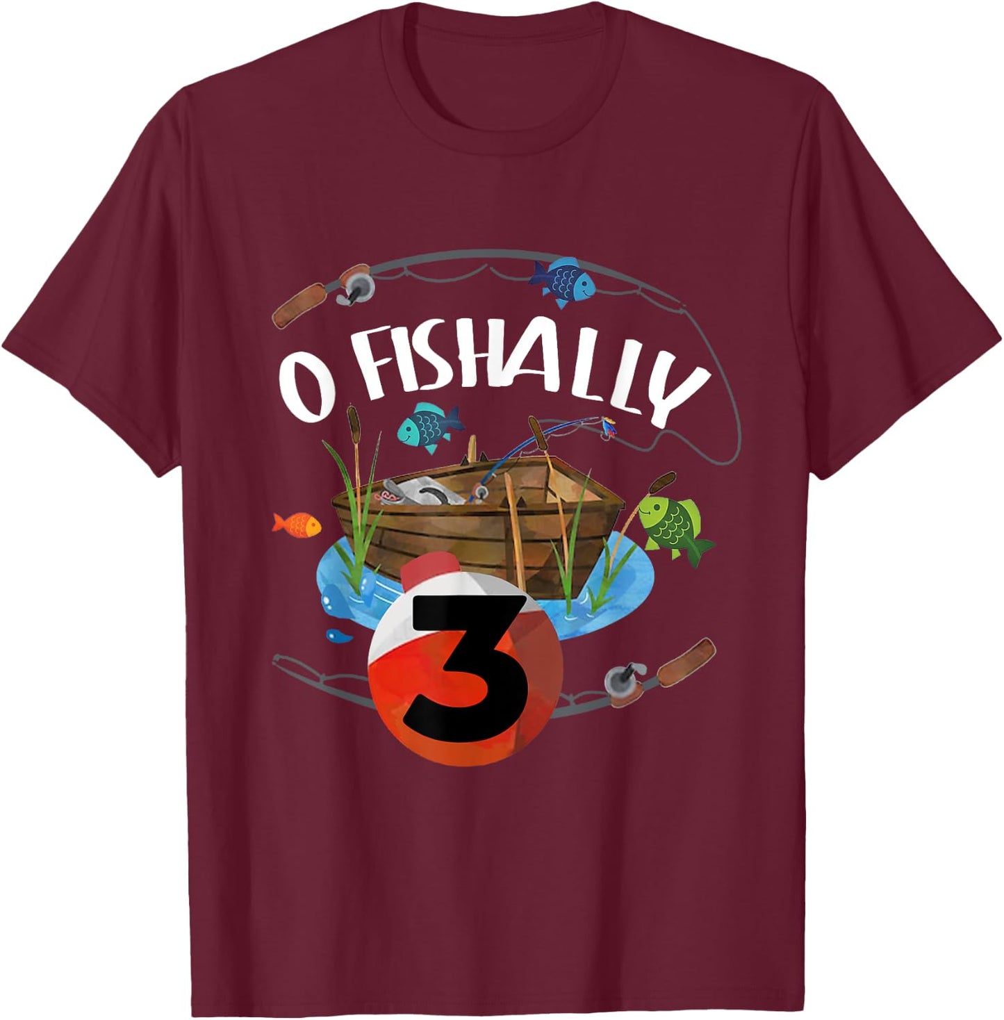 O-Fishally 3 Years Old Fisherman 3rd Birthday Fishing Kids T-Shirt - T-Shirt | Maroon