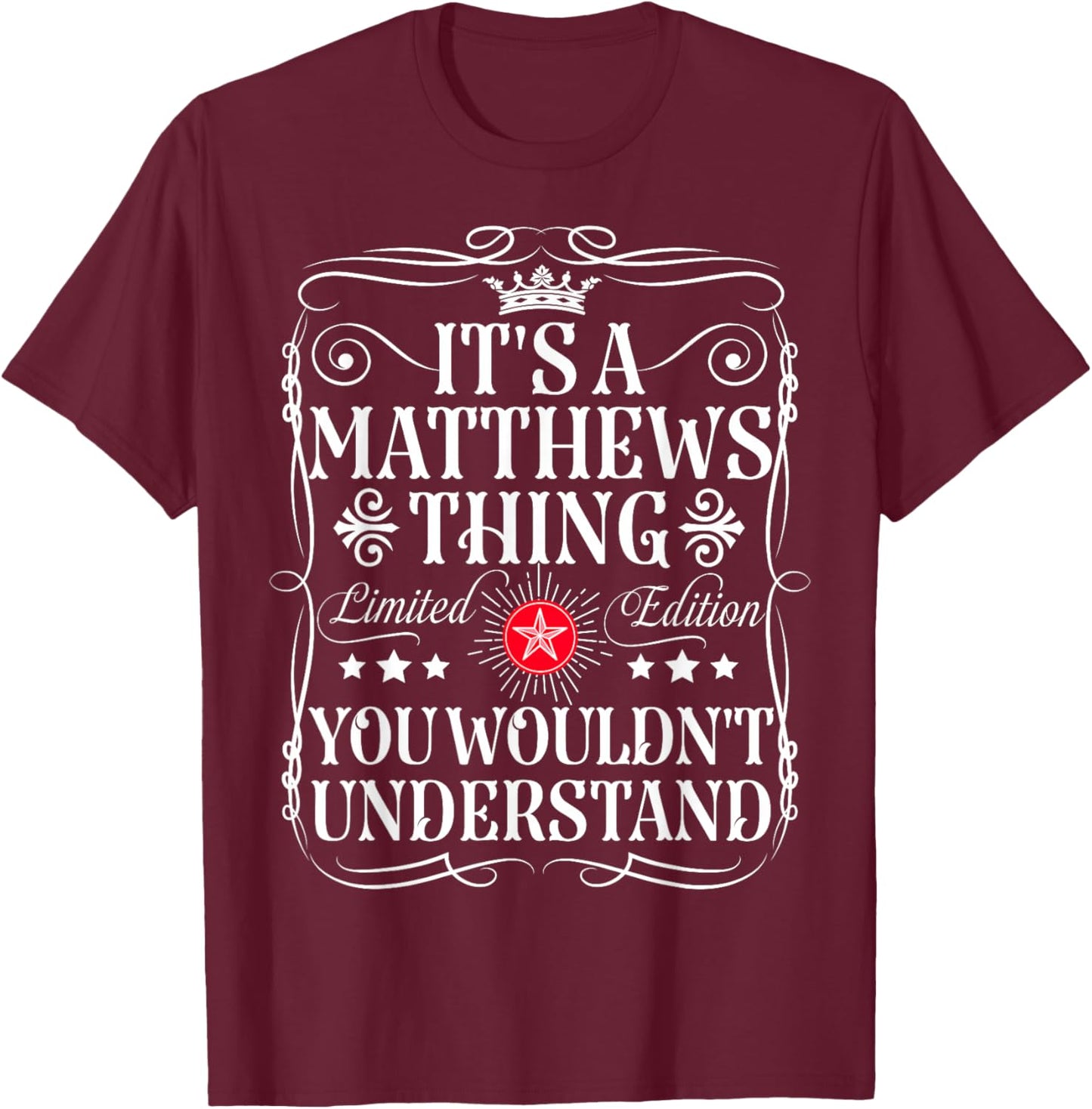 Matthews Name Its A Matthews Thing You Wouldn't Understand T-Shirt - T-Shirt | Maroon