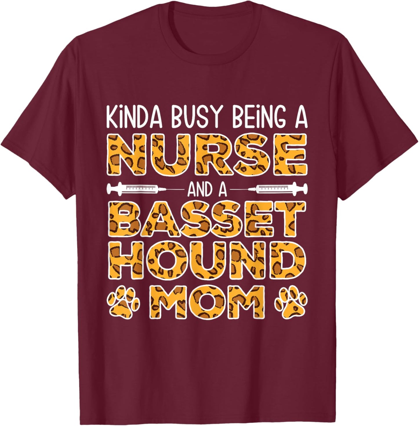 Busy Being Nurse Dog Mother - Basset Hound Mom Men Women T-Shirt - T-Shirt | Maroon