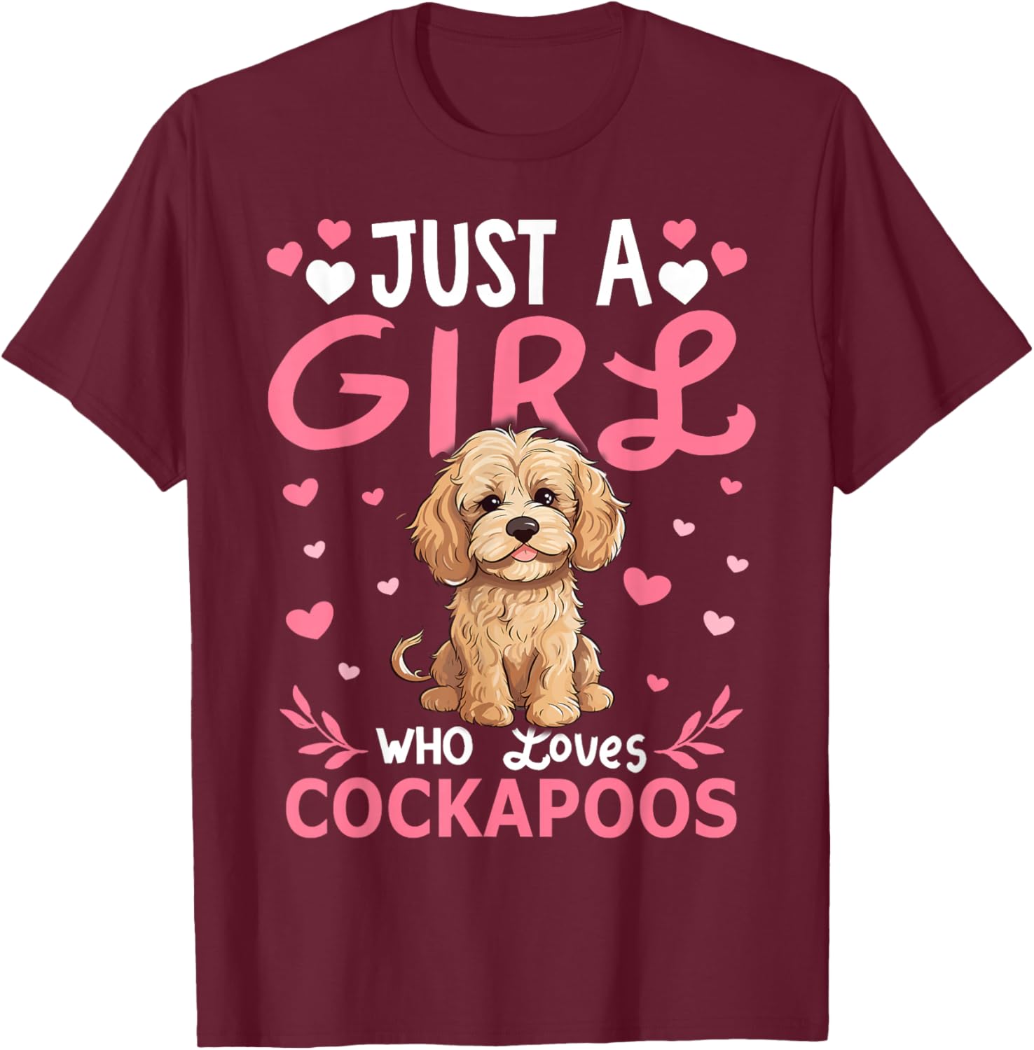 Cockapoo Dog Girls Women Just A Girl Who Loves Cockapoos T-Shirt - T-Shirt | Maroon