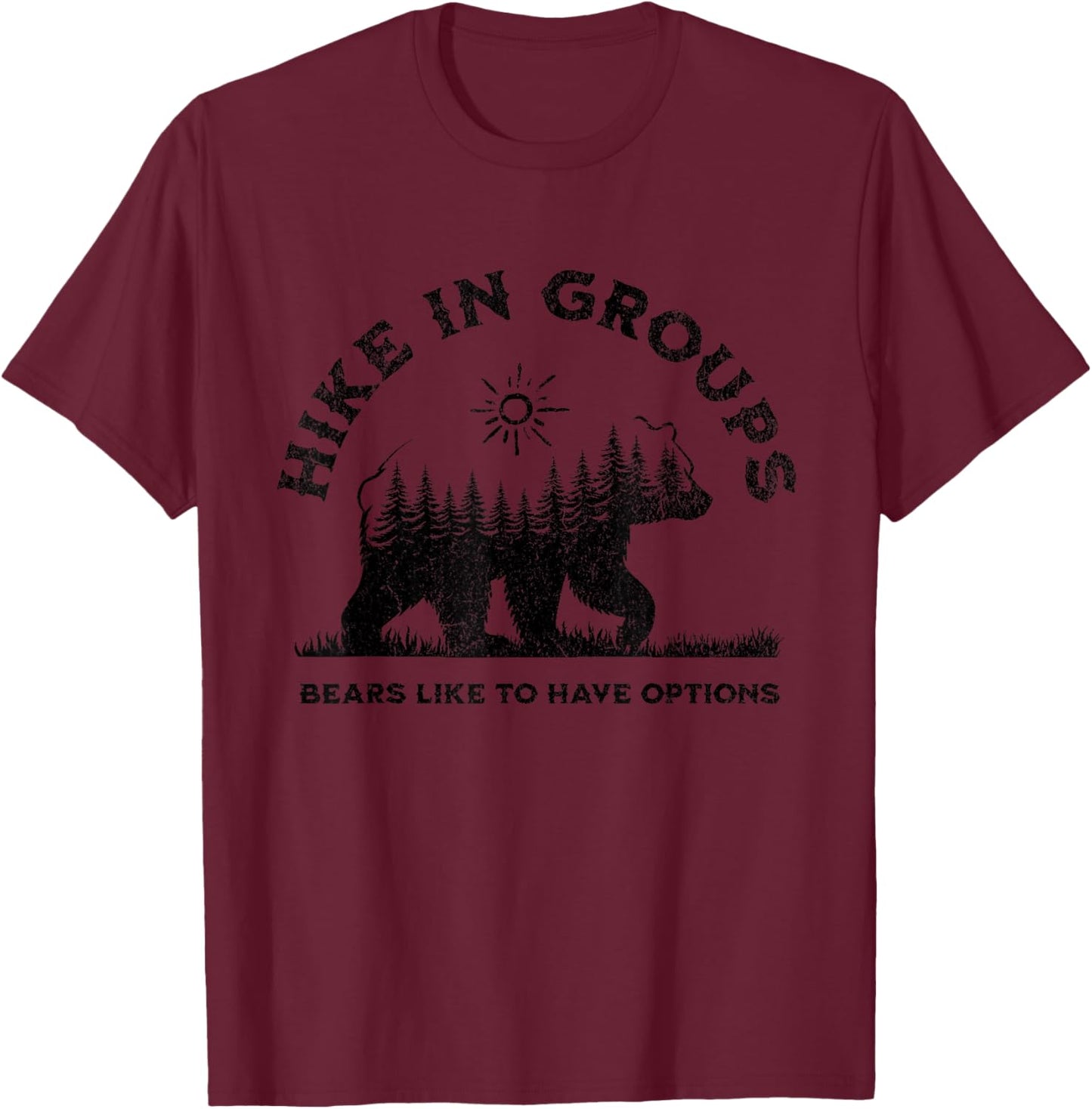 Hike in Groups Bears Like to Have Options Funny Camping T-Shirt - T-Shirt | Maroon