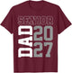Proud Senior Dad Class of 2027 Graduation 2027 Senior Dad T-Shirt - T-Shirt | Maroon
