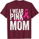 Breast Cancer Wear Pink For My Mom Pink Ribbon Retro T-Shirt - T-Shirt | Maroon