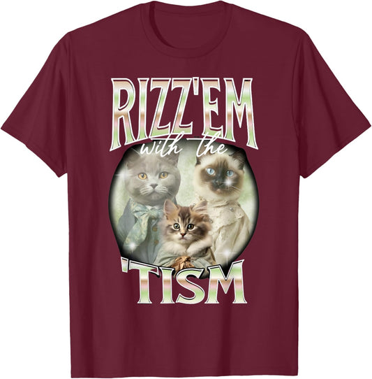 Rizz Em with The Tism Cat Autistic 90s Bootleg Rap Top T-Shirt - T-Shirt | Maroon