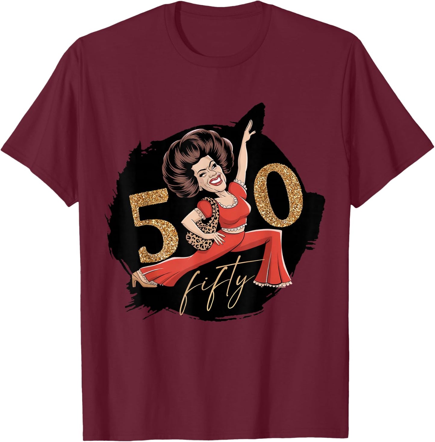 I’m 50 Sally Funny Kick Lady O’Malley Molly Birthday Night T-Shirt - T-Shirt | Maroon