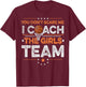 Basketball Girl Coach Quote for a Basketball Coach for girls T-Shirt - T-Shirt | Maroon