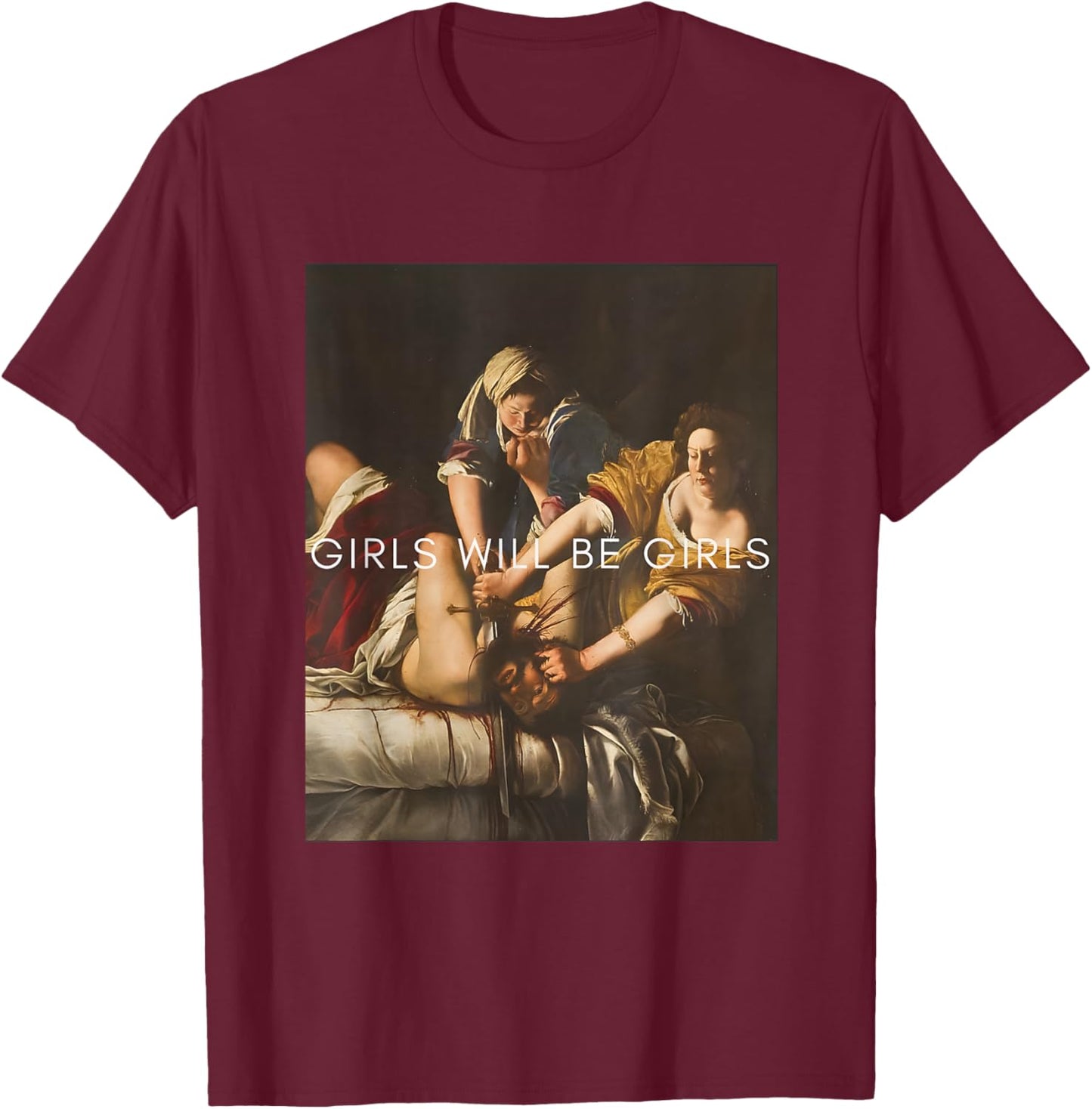 Girl Will Be Girls Judith Holofernes Feminist Girl Power T-Shirt - T-Shirt | Maroon