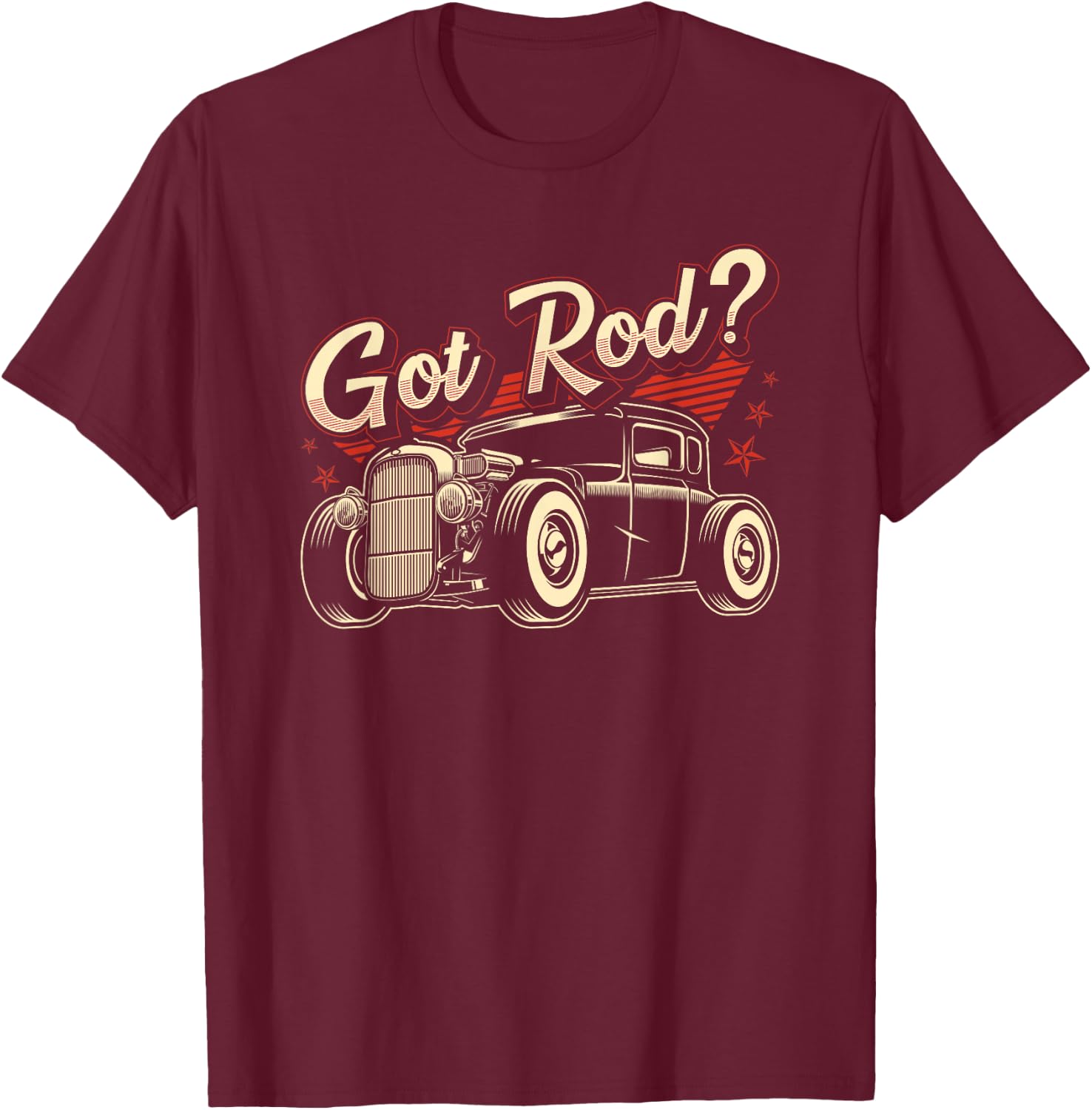 Got Rod, Funny Hot Rod T-Shirt - T-Shirt | Maroon