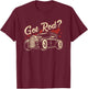 Got Rod, Funny Hot Rod T-Shirt - T-Shirt | Maroon