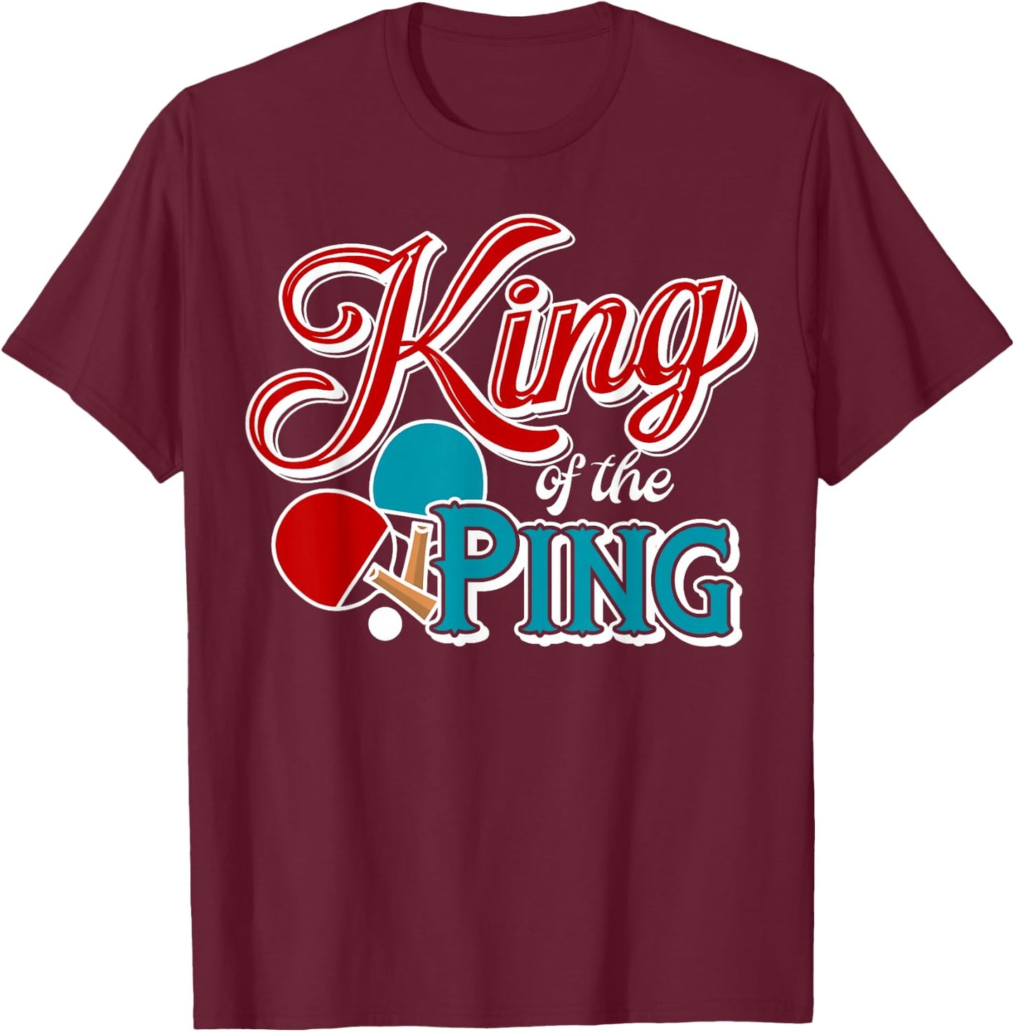 Table Tennis King of Ping Pong Funny Retro T-Shirt - T-Shirt | Maroon