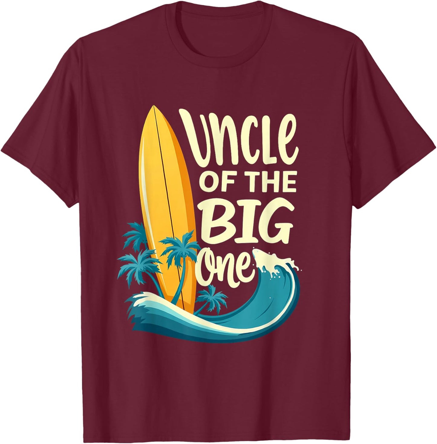 1st Birthday Surfer Uncle of The Big One Surfing T-Shirt - T-Shirt | Maroon