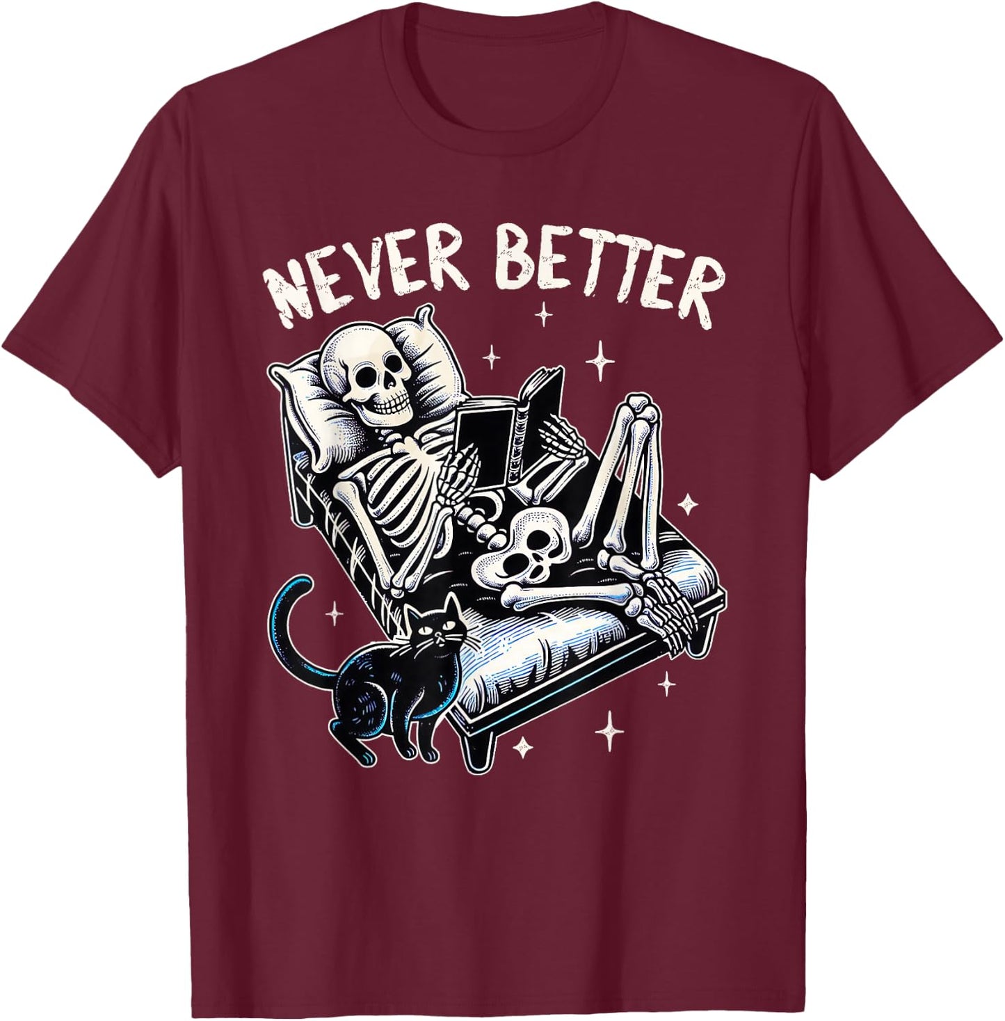 Funny Halloween Outfit Never Better Skeleton Cat Skull T-Shirt - T-Shirt | Maroon