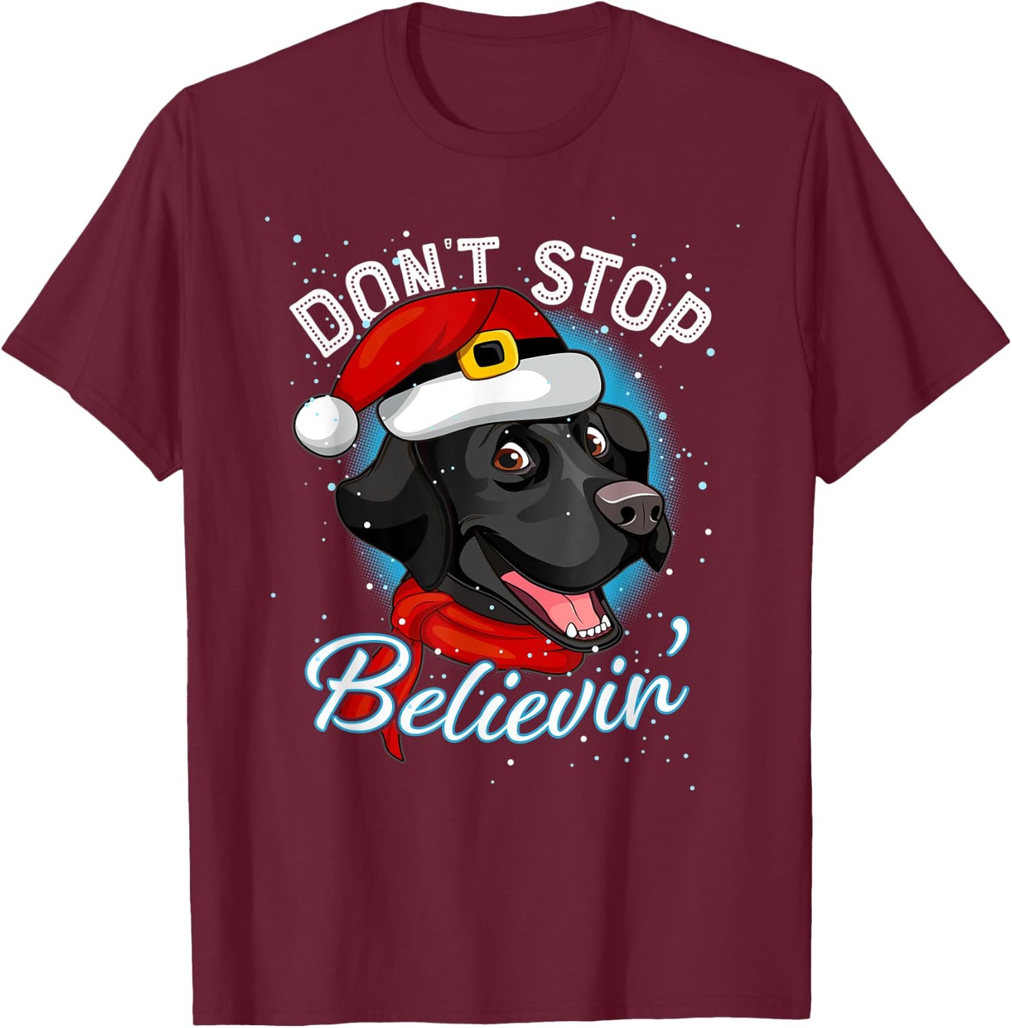 Don't Stop Believin Black Lab Santa Dog Lover Gift Christmas T-Shirt - T-Shirt | Maroon