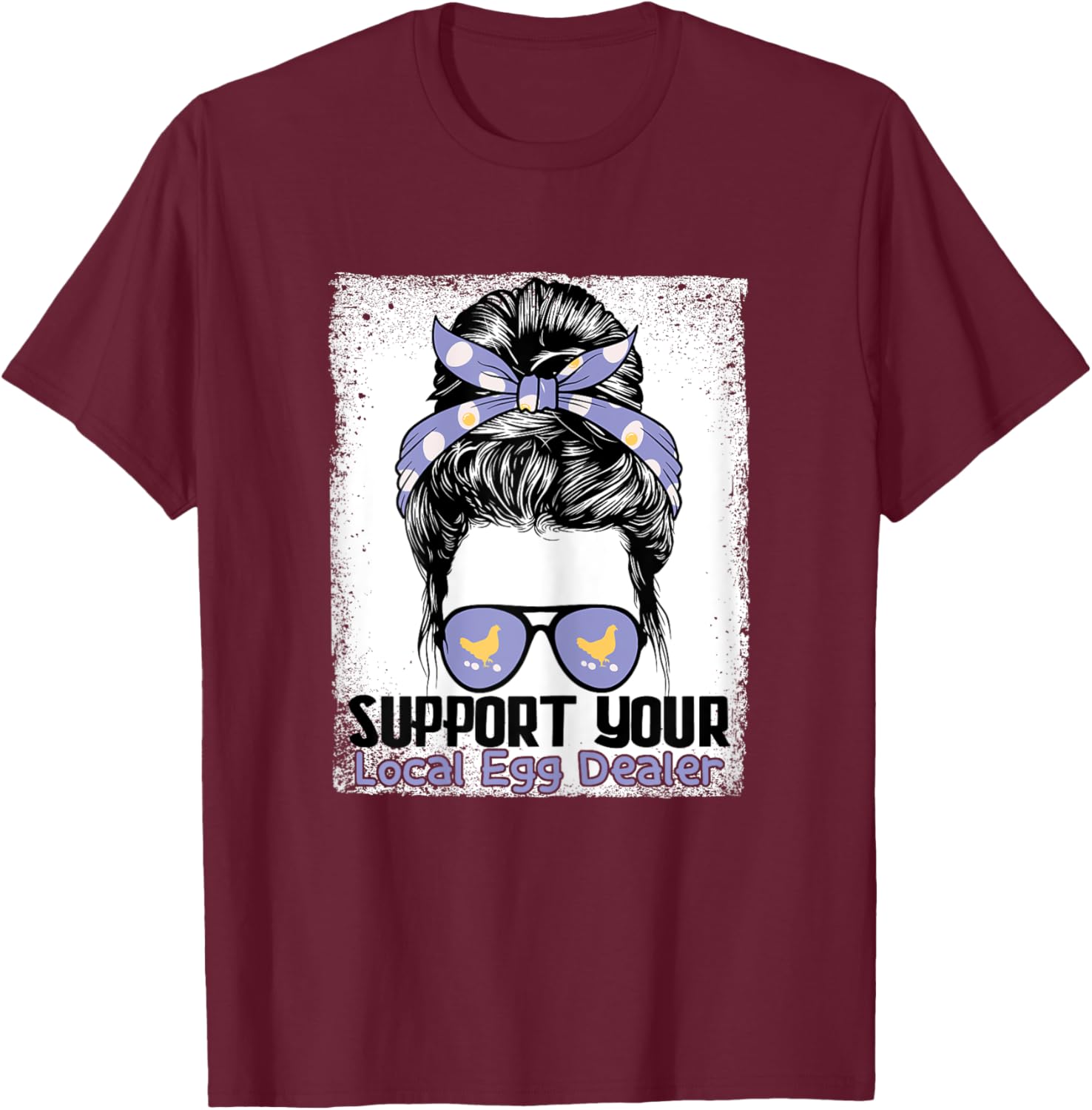 Support Your Local Egg Dealer Farmer Chicken Egg Lover Women T-Shirt - T-Shirt | Maroon