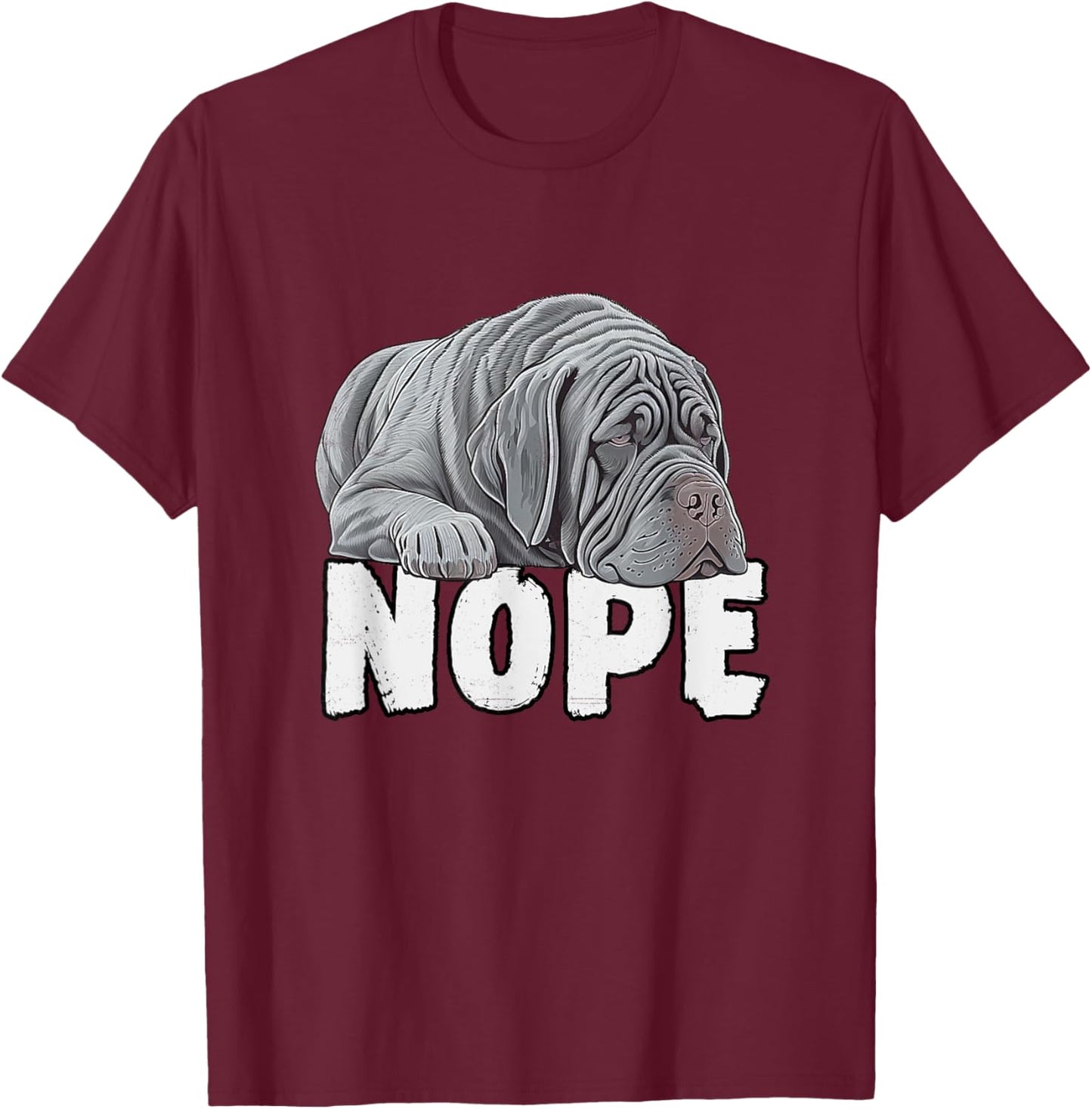 Neapolitan Mastiff Nope Funny Lazy Pet Dog Cute Women Girls Kids T-Shirt - T-Shirt | Maroon