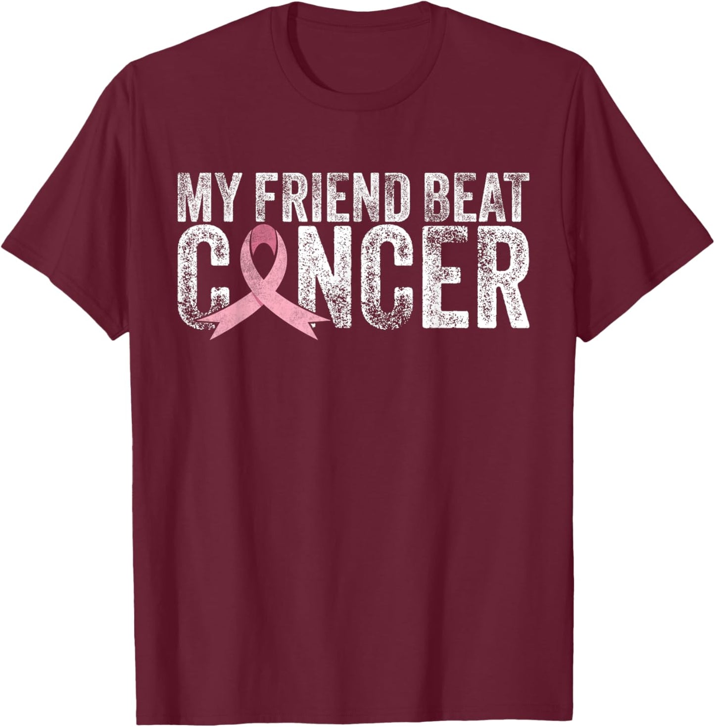 My Friend Beat Cancer Breast Cancer Awareness Survivor Pink T-Shirt - T-Shirt | Maroon