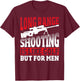 Long Range Shooting is Like Golf But - Sniper T-Shirt - T-Shirt | Maroon