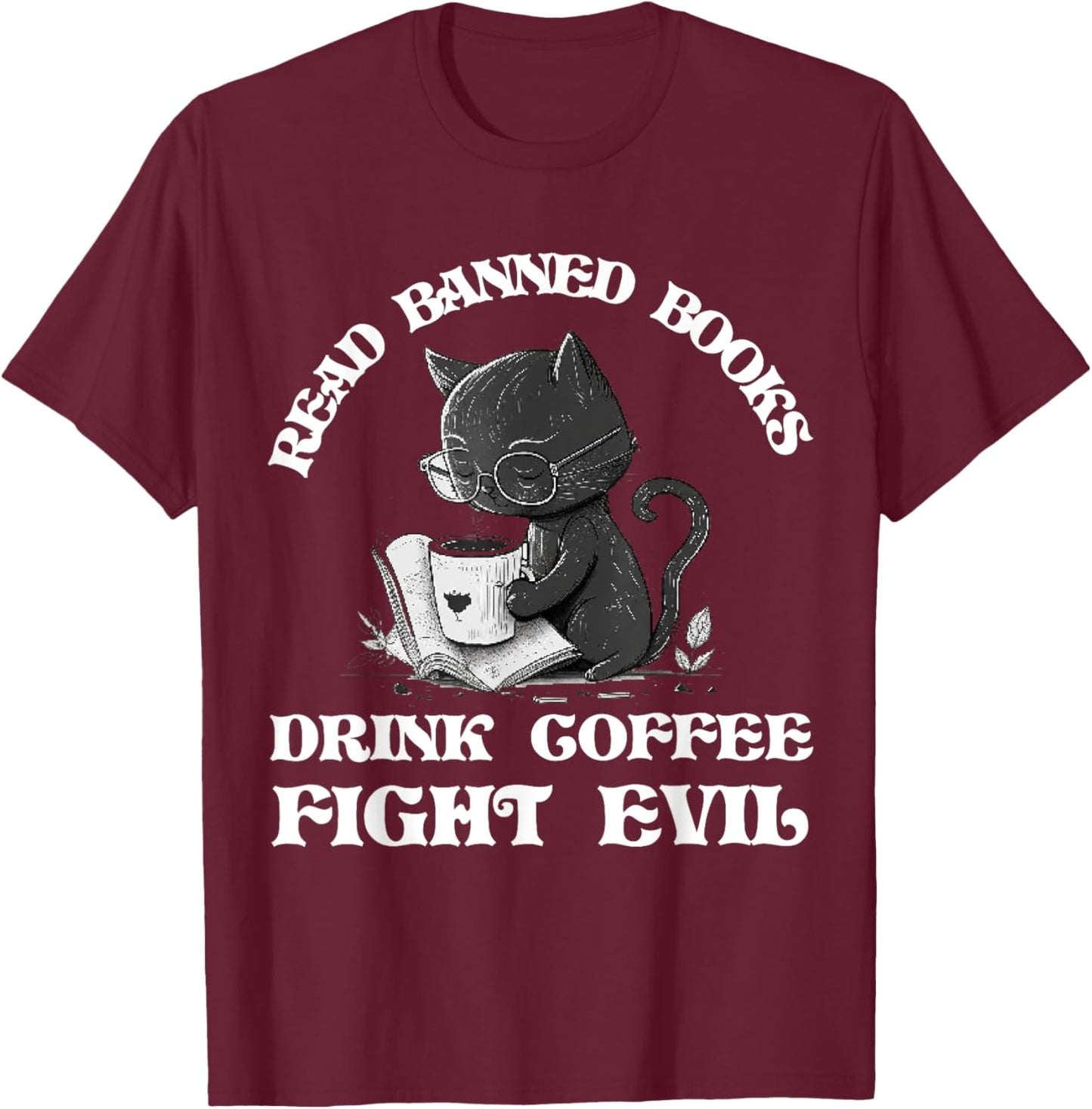 I Read Banned Books Lover BookWorm Love Banned Books T-Shirt - T-Shirt | Maroon