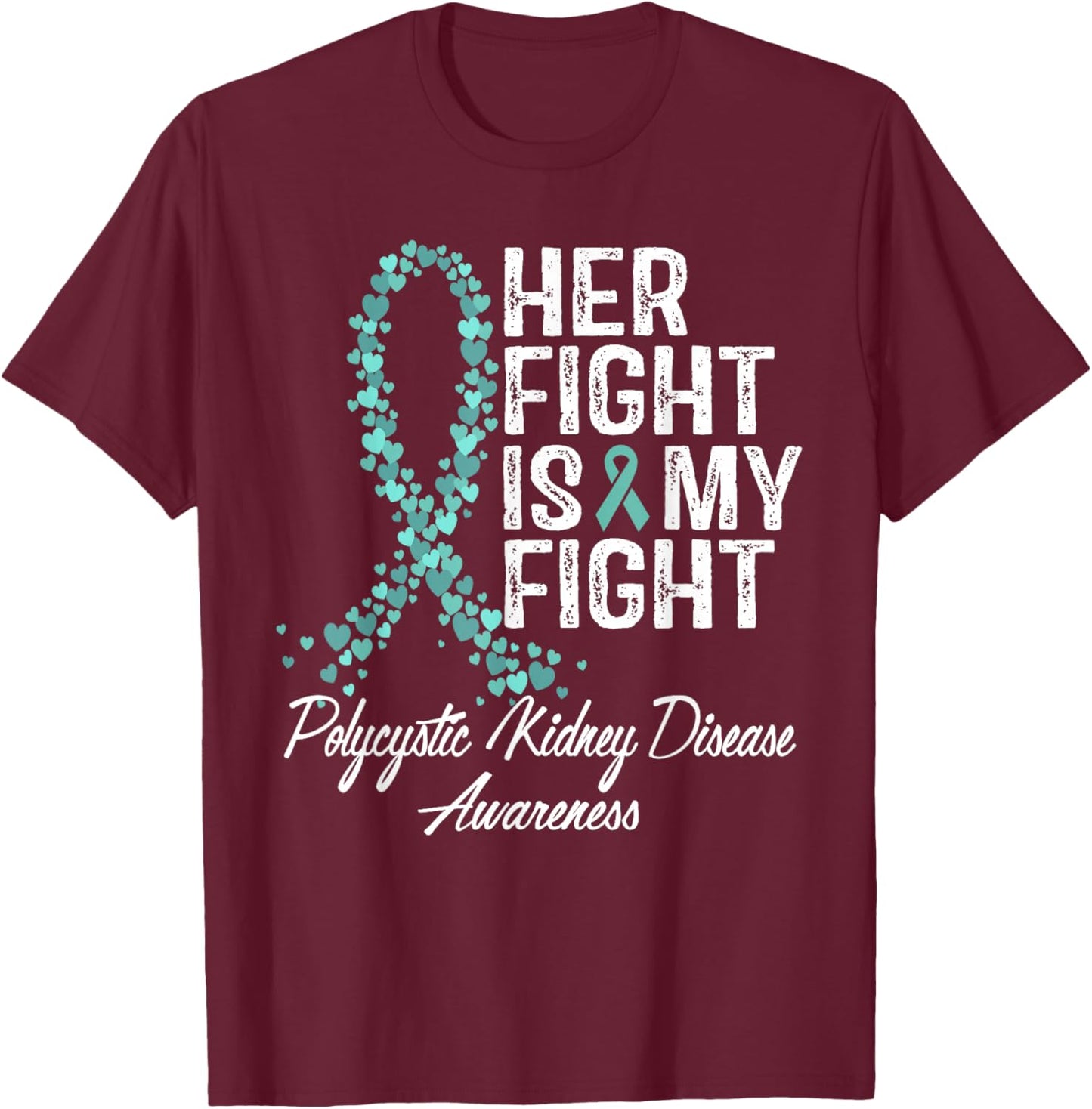 Polycystic Kidney Disease Awareness Her Fight PKD Warrior T-Shirt - T-Shirt | Maroon