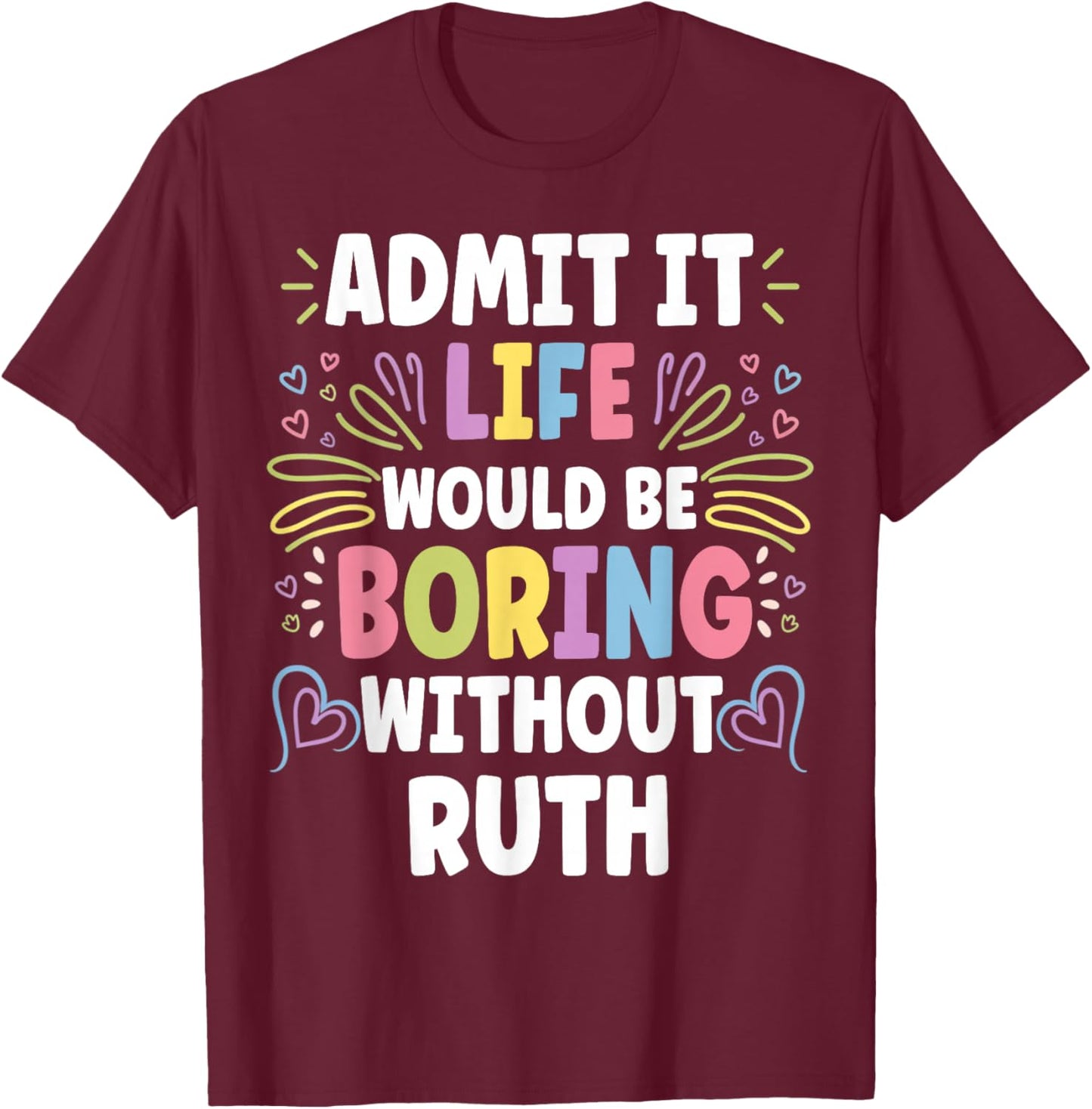 RUTH Personalized Name Funny Cute Custom RUTH Name T-Shirt - T-Shirt | Maroon