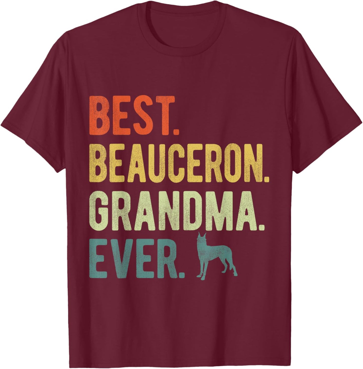 Best Beauceron Grandma Ever Dog Lovers Mother's Day Men Women T-Shirt - T-Shirt | Maroon
