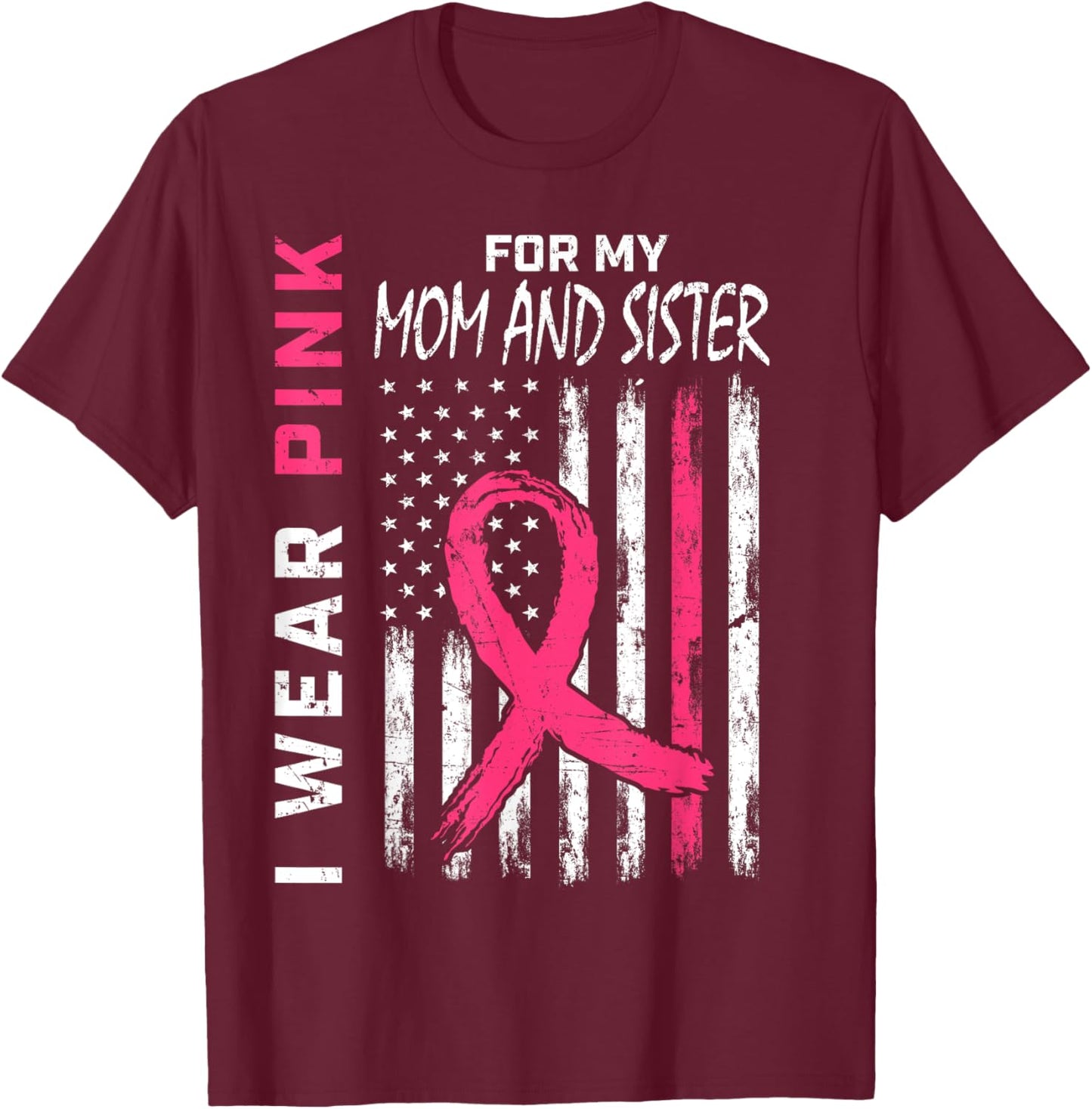 Mom and Sister Breast Cancer Awareness Shirts T-Shirt - T-Shirt | Maroon