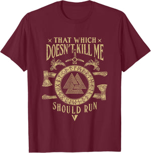 Viking That Which Does Not Kill Me Norse Nordic T-Shirt - T-Shirt | Maroon