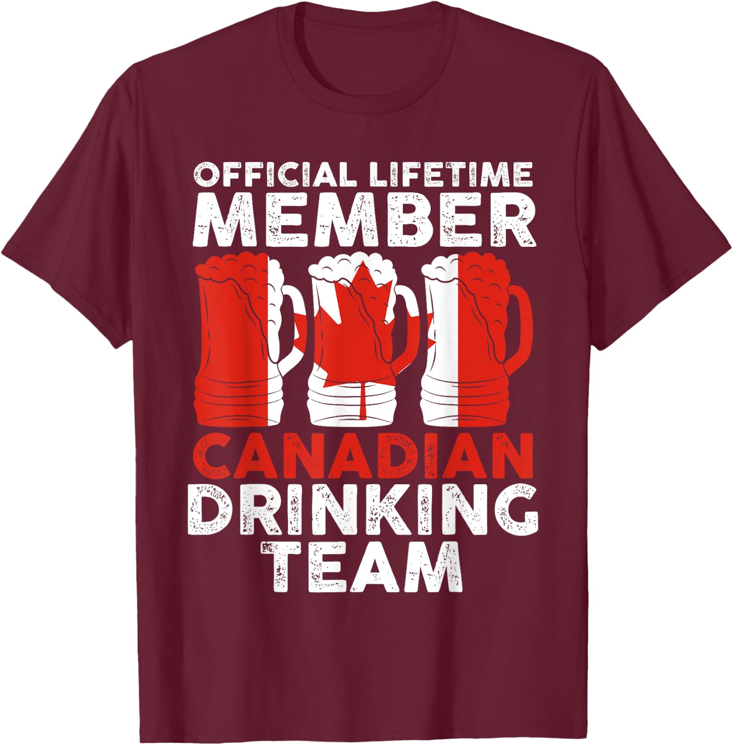 official lifetime member Canadian drinking team Canadian T-Shirt - T-Shirt | Maroon
