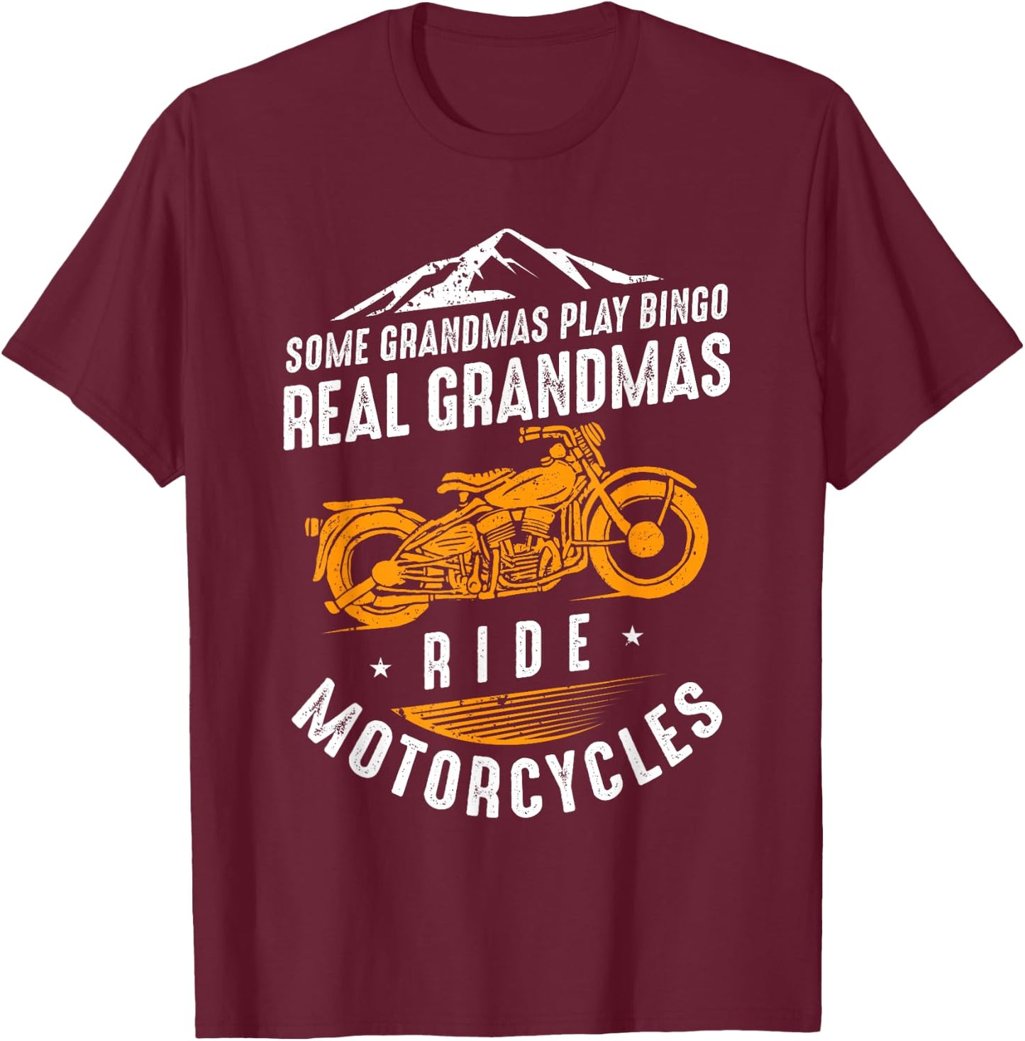 Some Grandmas Play Bingo - Real Grandmas Ride Motorcycles T-Shirt - T-Shirt | Maroon