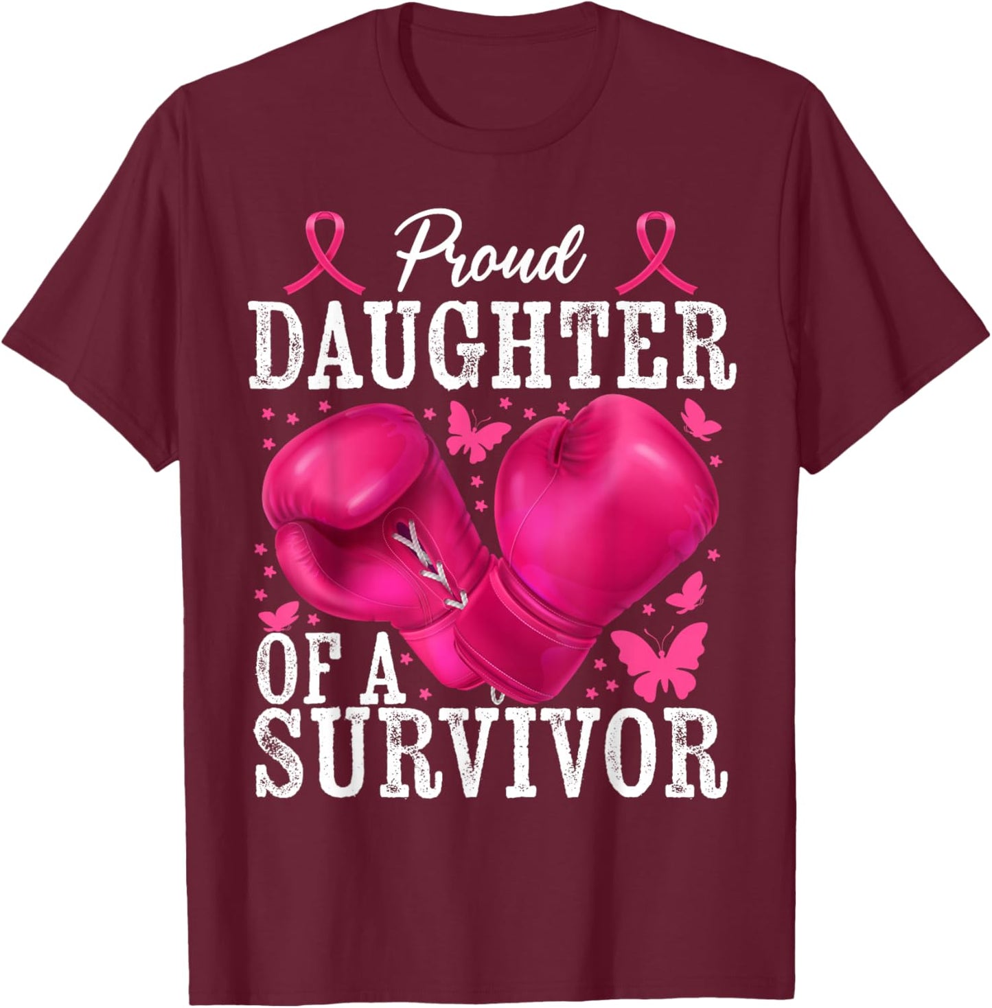 Proud Daughter Of Survivor Breast Cancer Boxing Gloves Pink T-Shirt - T-Shirt | Maroon