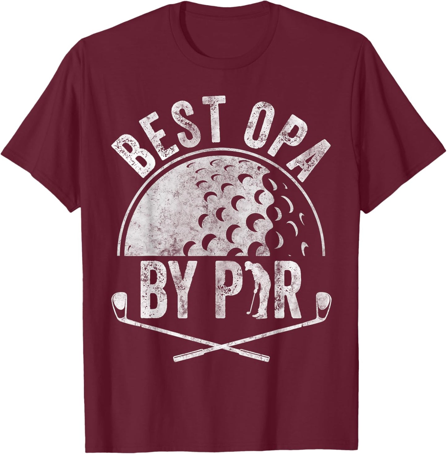 Golf Lover Sports Father's Day Golfer Best Opa By Par T-Shirt - T-Shirt | Maroon
