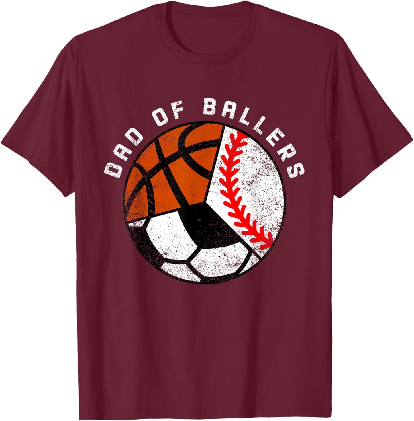 Dad Of Ballers Funny Baseball Soccer Basketball Dad T-Shirt - T-Shirt | Maroon