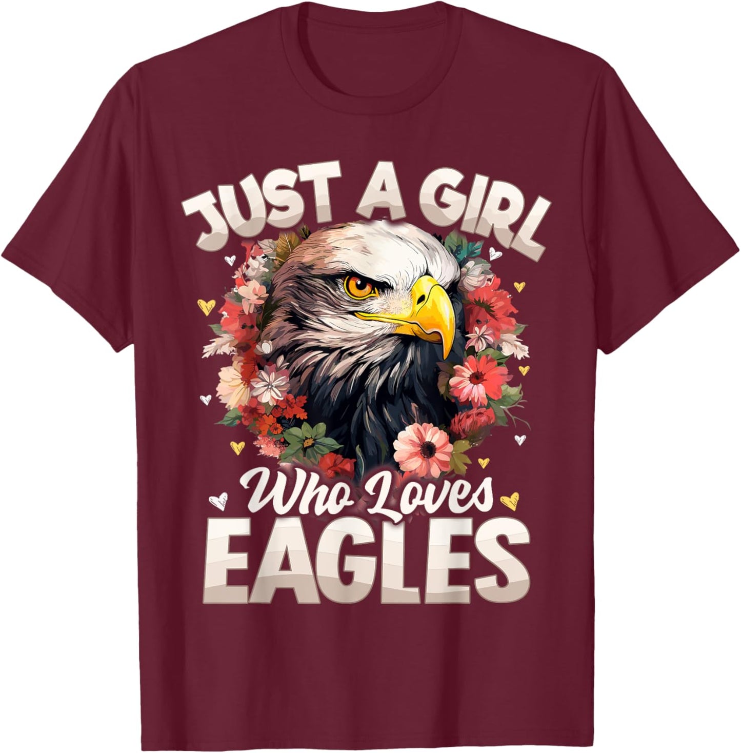 Just A Girl Who Loves Eagle Floral Women Girls T-Shirt - T-Shirt | Maroon