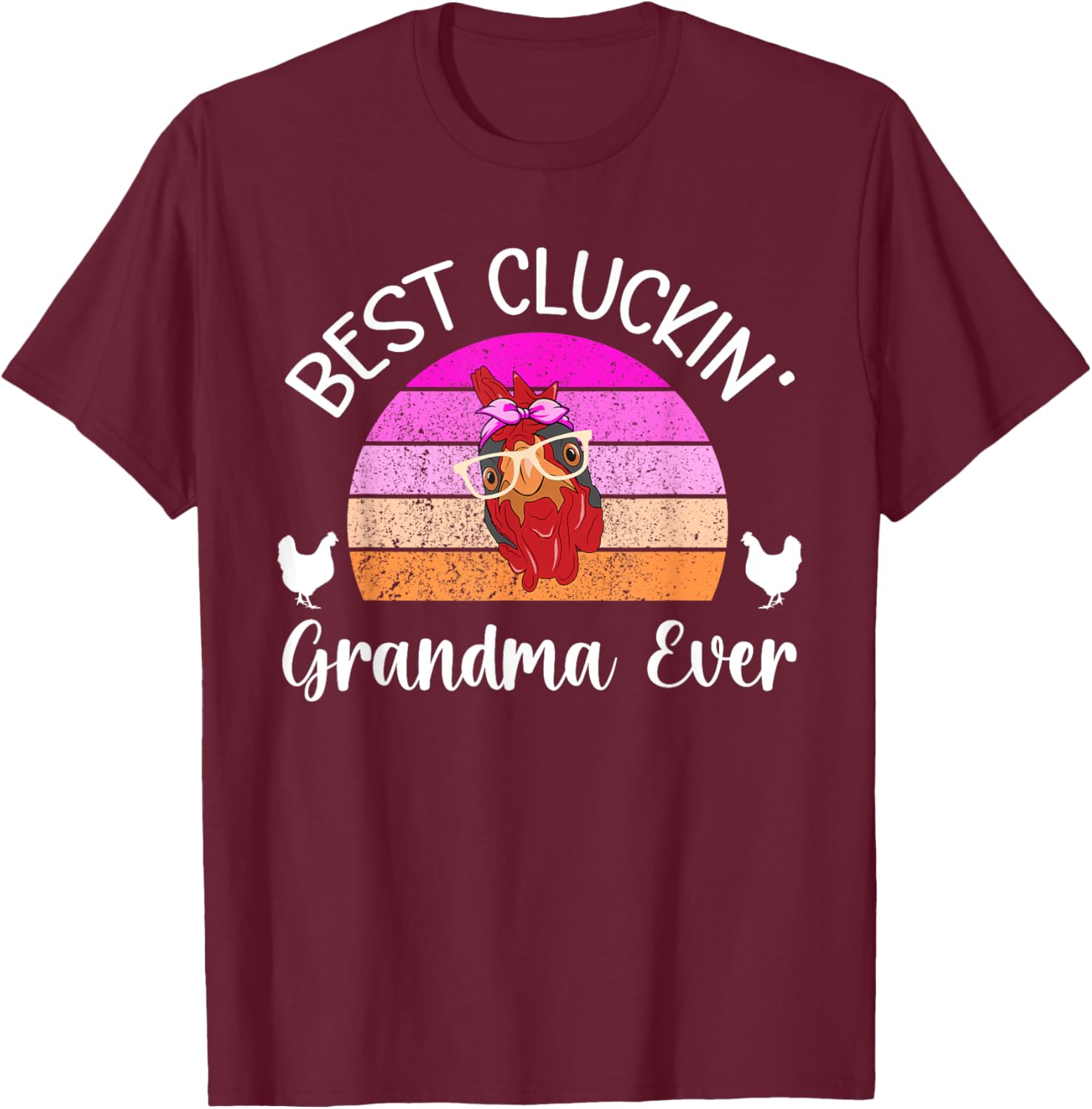 Best Cluckin' Grandma Chicken Grandma Chicken Owner T-Shirt - T-Shirt | Maroon