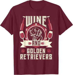 Wine And Golden Retrievers Wine Connoisseurs Dog Owner Lover Women T-Shirt - T-Shirt | Maroon