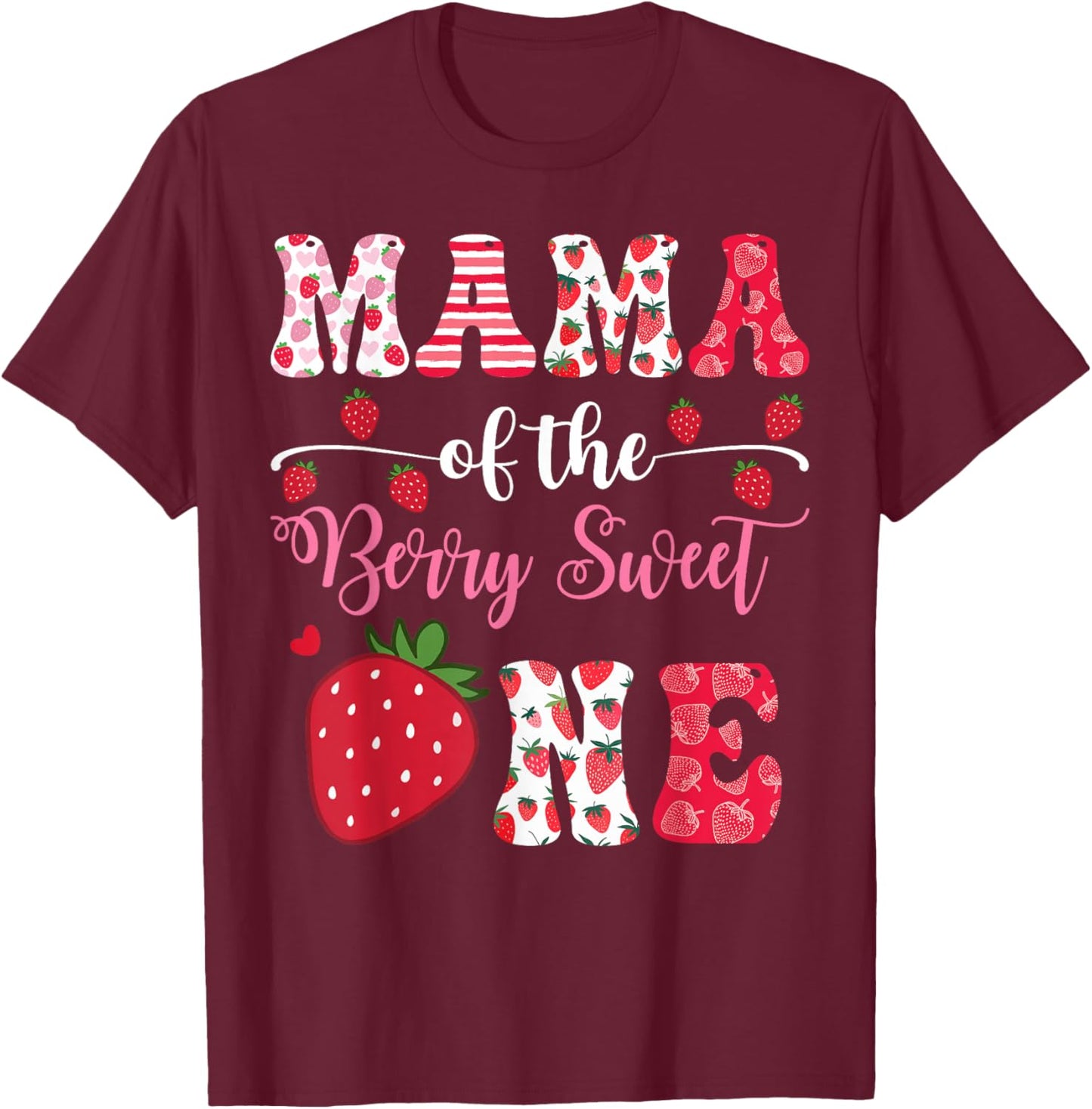 Mama Of The Berry Sweet One 1St Birthday Strawberry T-Shirt - T-Shirt | Maroon