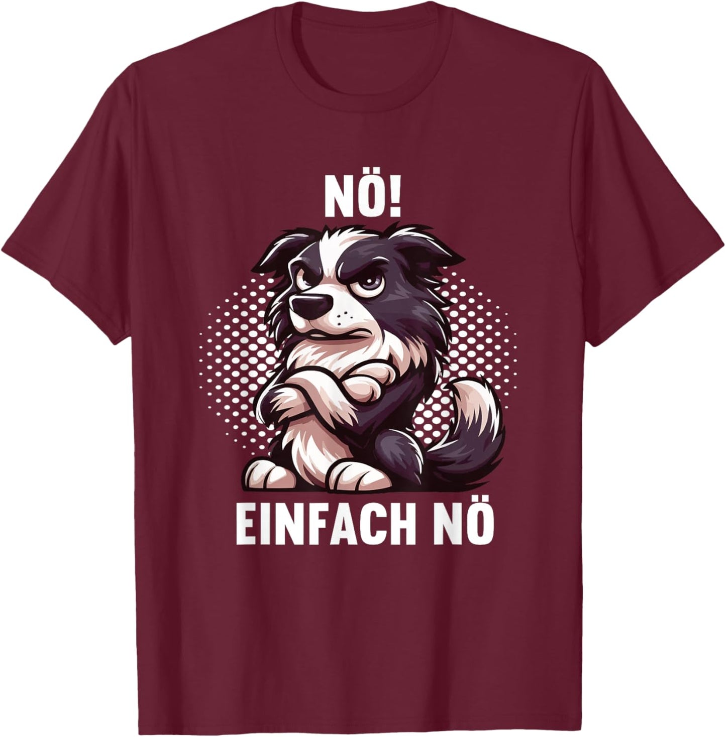 Nö Einfach Nö Border Collie Hunde Hund Collies Hütehund T-Shirt - T-Shirt | Maroon