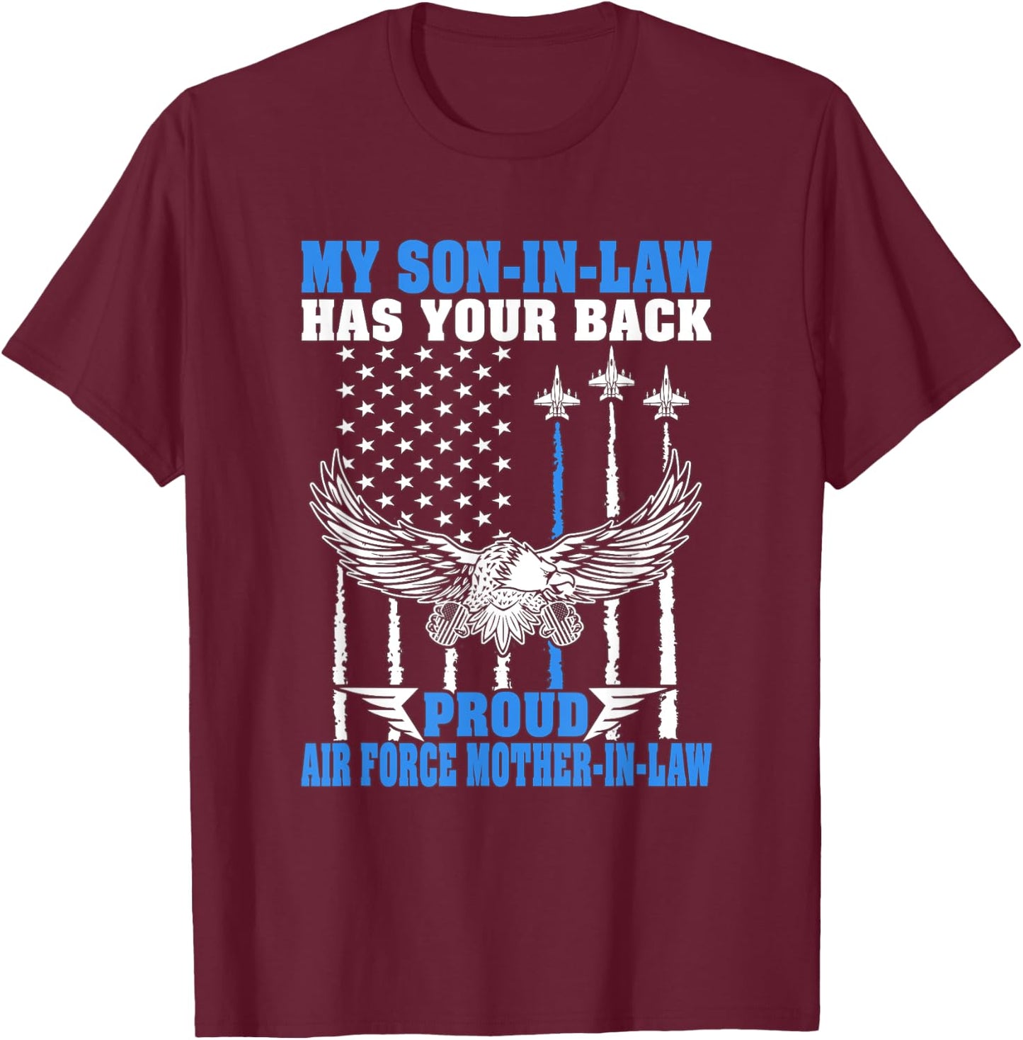 My Son-In-Law Has Your Back Proud Air Force Mother-In-Law T-Shirt - T-Shirt | Maroon