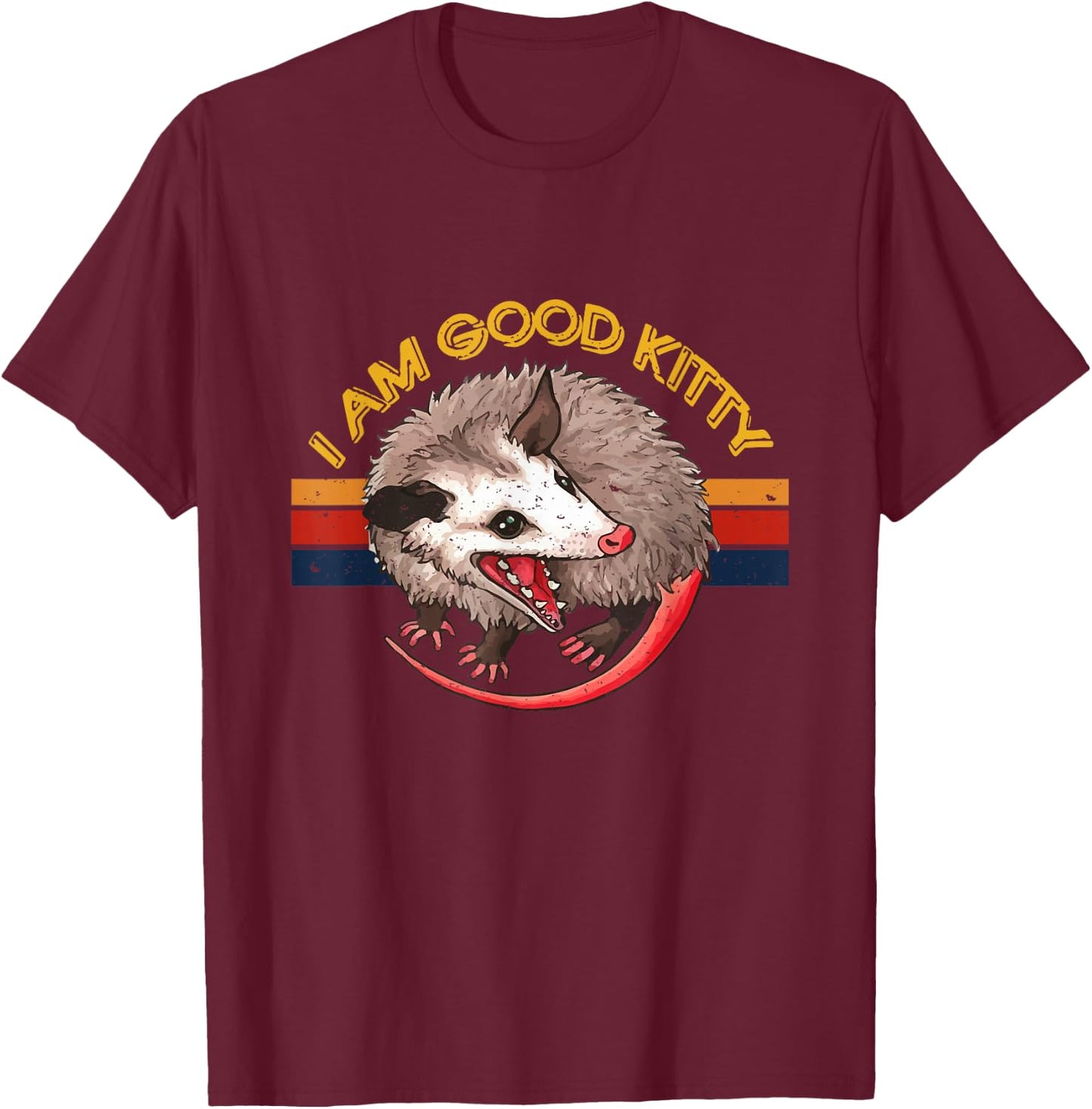 I Am Good Kitty Funny Possum Funny Cat Pet Retro T-Shirt - T-Shirt | Maroon