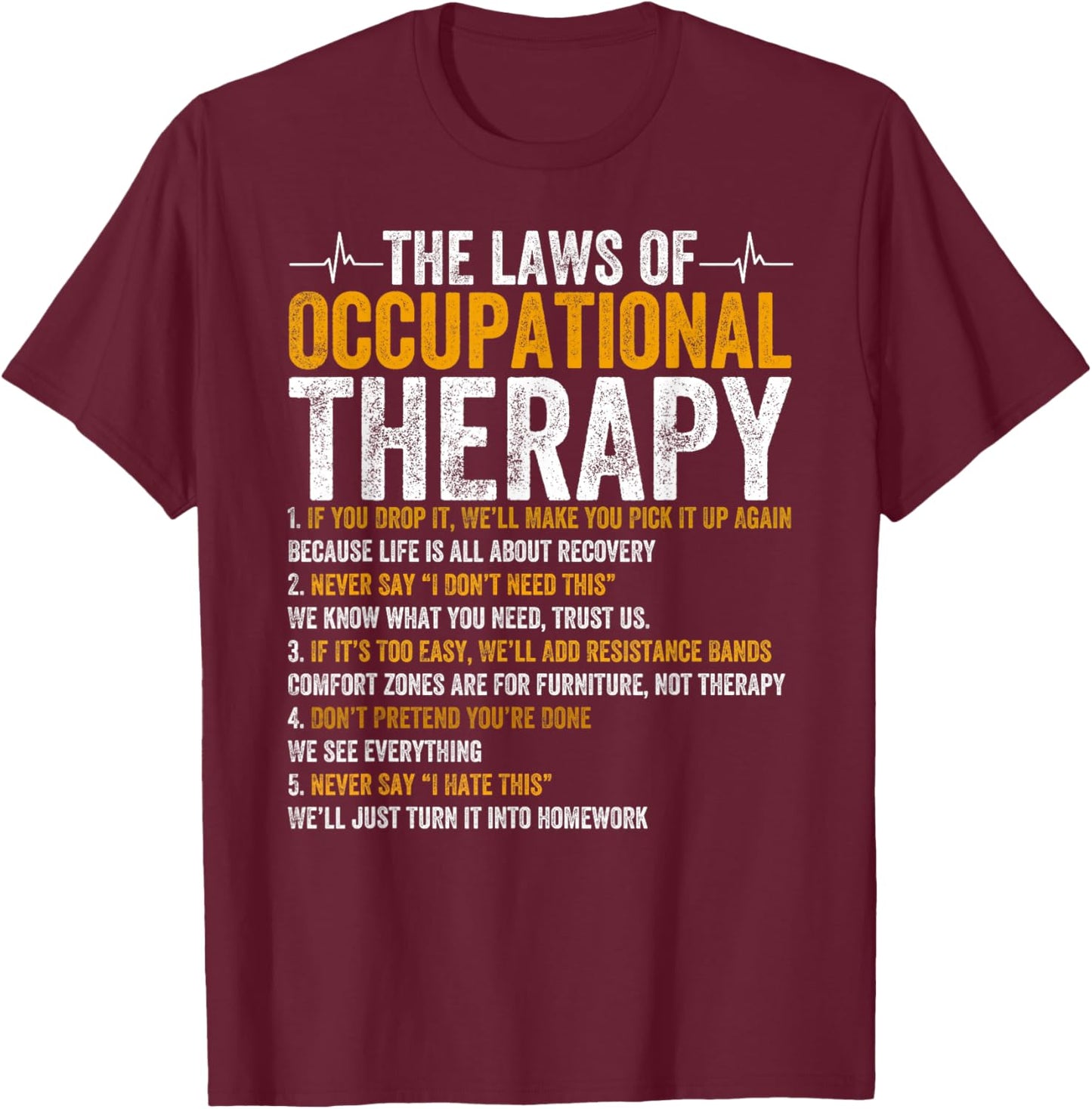 Laws Of Occupational Therapy Therapist Doctor Assistant T-Shirt - T-Shirt | Maroon