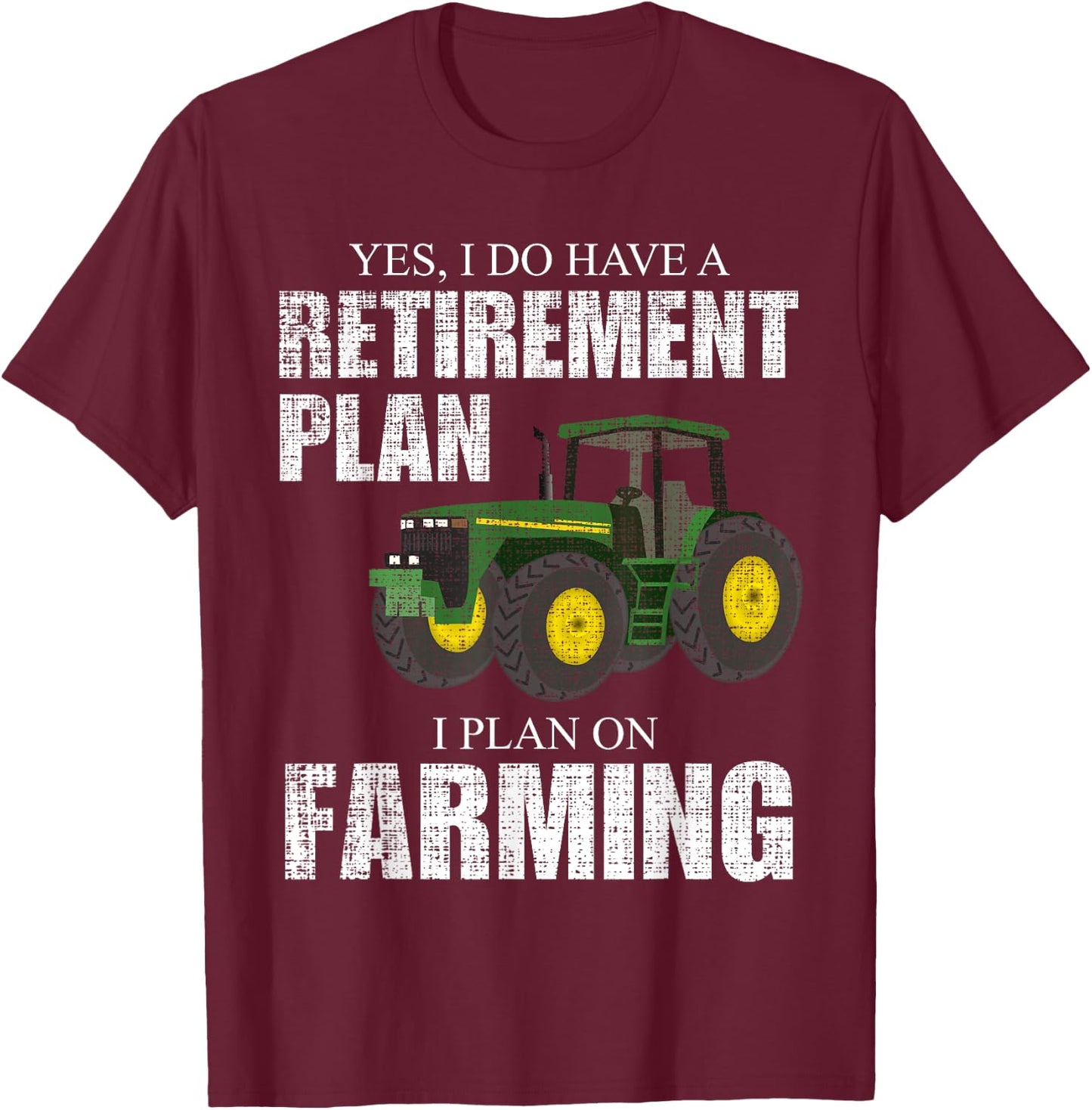 Farm Love Men's Retirement Plan Farming Funny Farmer Tractor Farm Humor T-Shirt - T-Shirt | Maroon