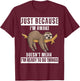 Just Because I'm Awake Funny Wake-Up Quotes Tweens T-Shirt - T-Shirt | Maroon