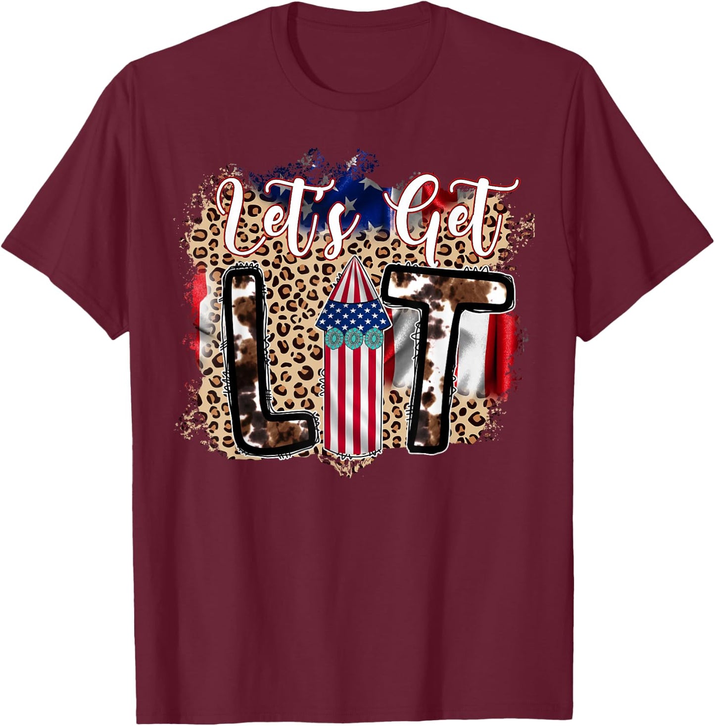 Let's Get Lit Leopard Patriotic Fireworks Fourth of July T-Shirt - T-Shirt | Maroon