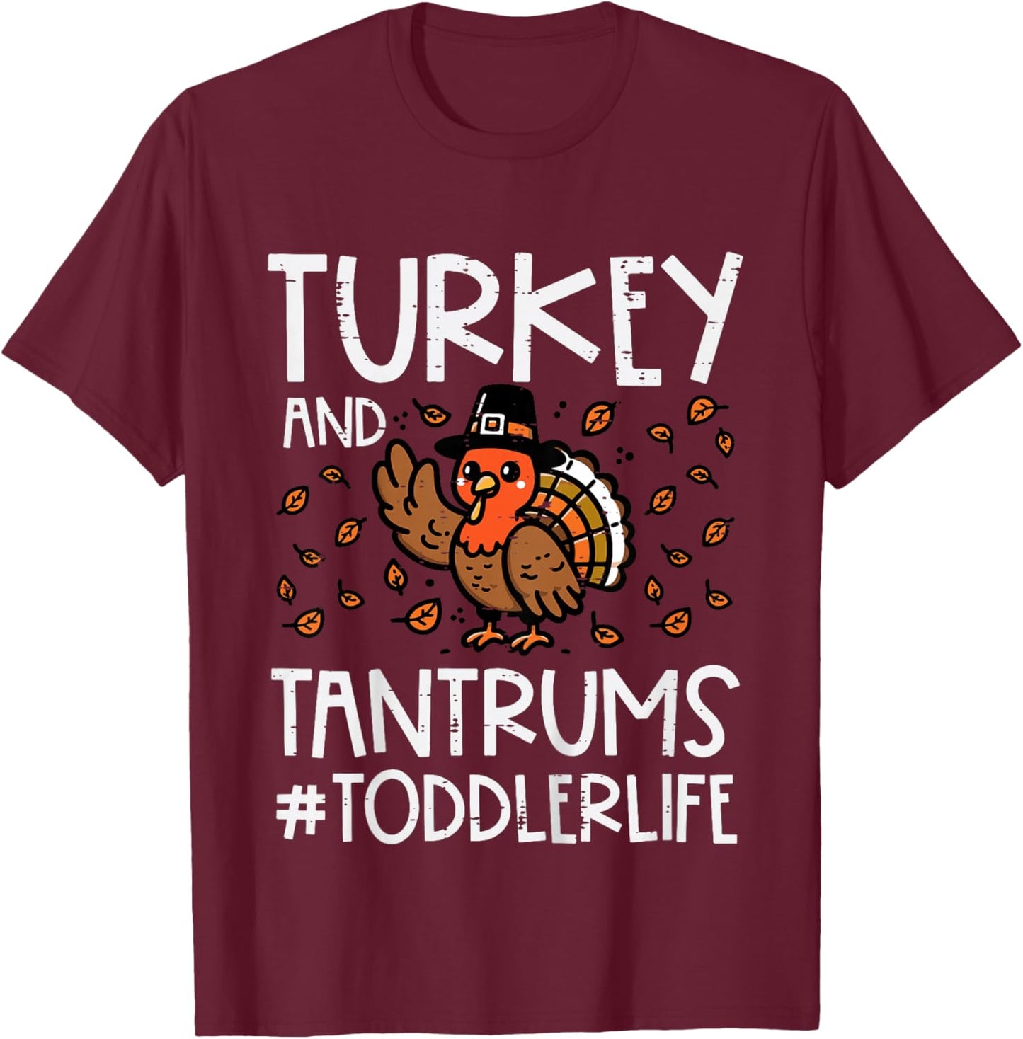 Kids Turkey and Tantrums Toddler Life Thanksgiving Boys Girls Kid T-Shirt - T-Shirt | Maroon
