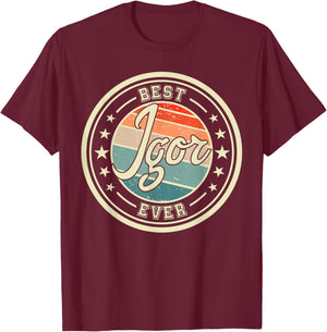 Best Igor Ever funny saying first name Igor T-Shirt - T-Shirt | Maroon