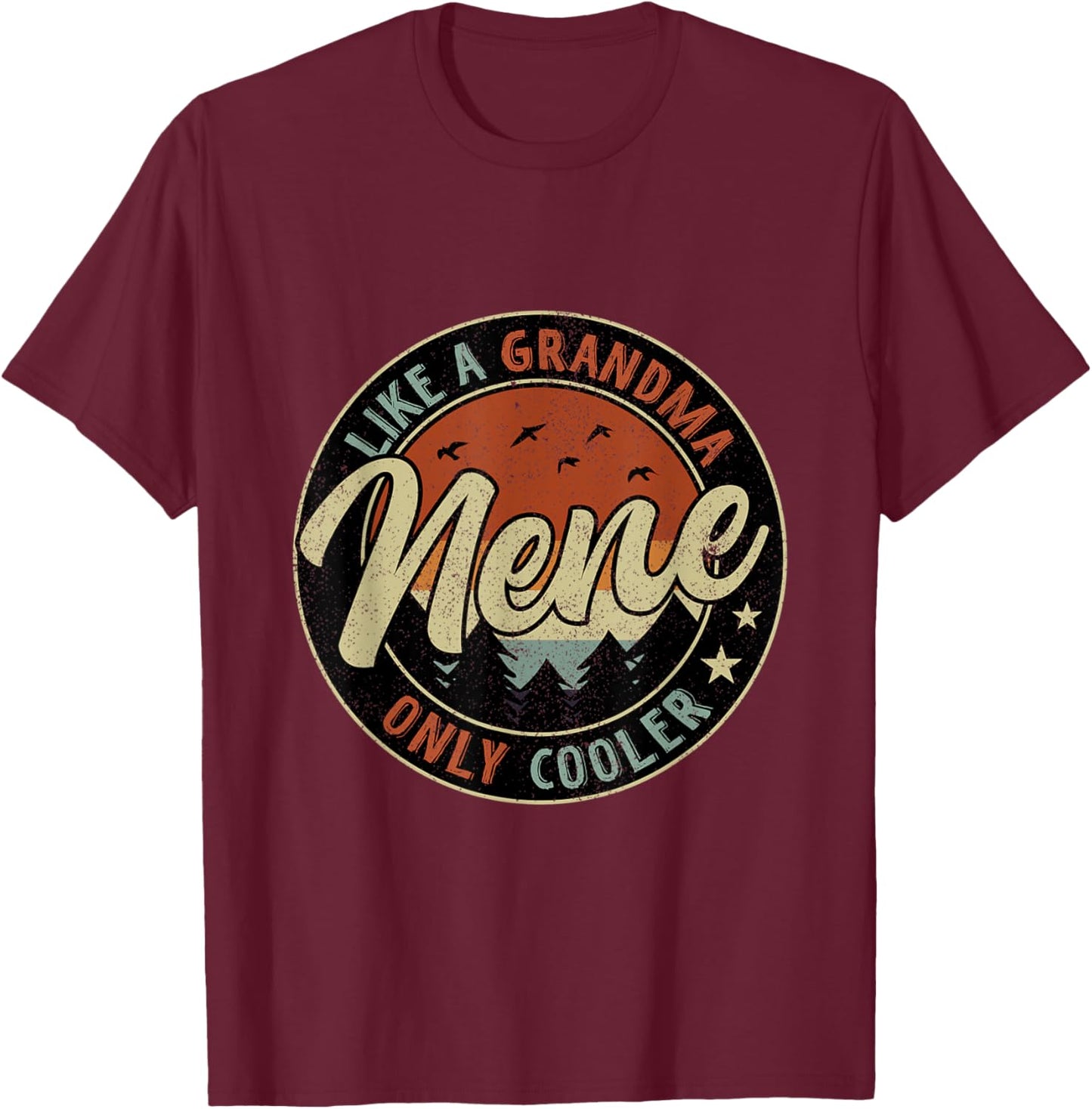 Nene Like A Grandma Only Cooler Retro Mother's Day T-Shirt - T-Shirt | Maroon