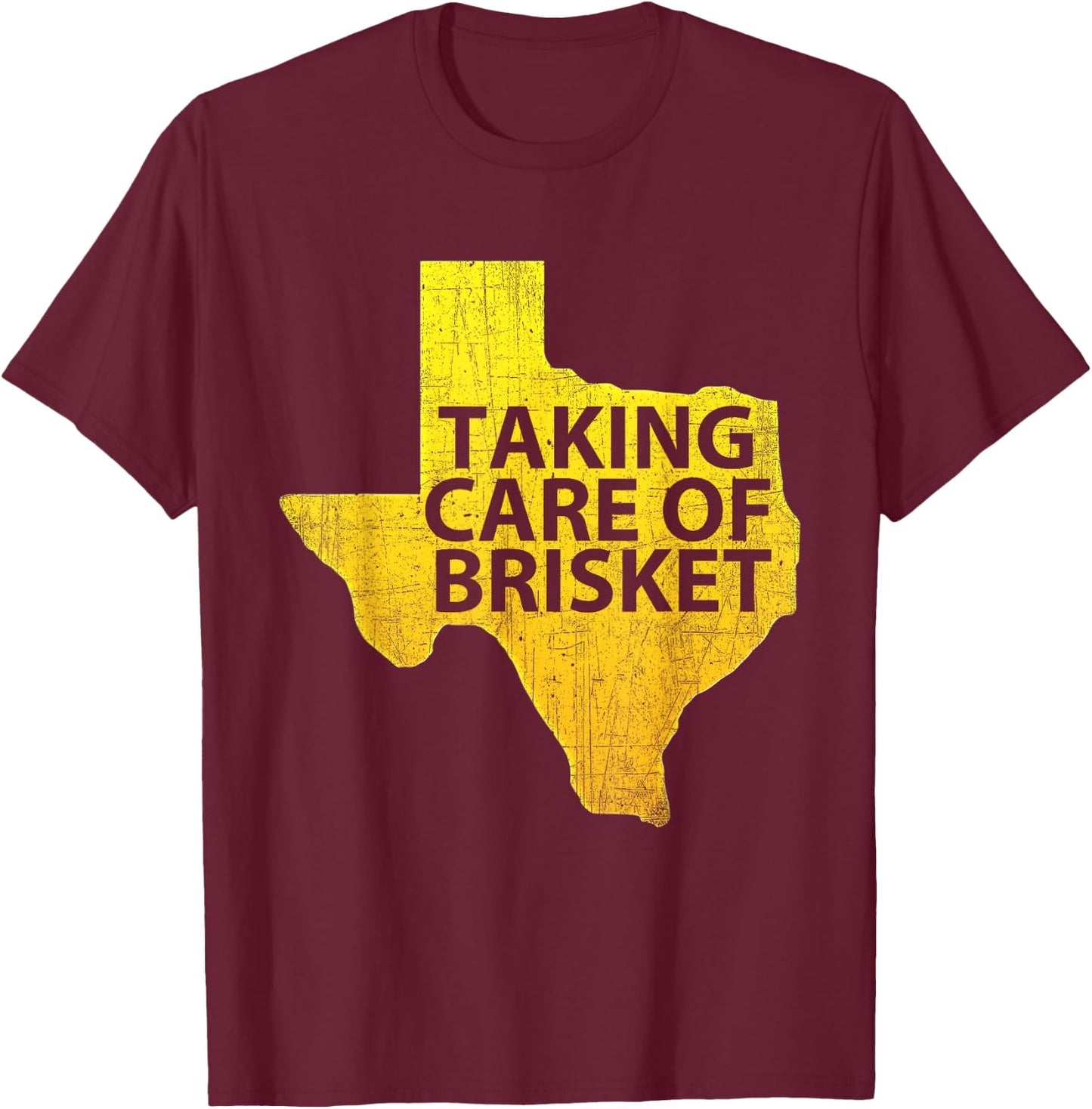 Taking Care of Brisket - Texas Smoked Brisket & Barbecue T-Shirt - T-Shirt | Maroon