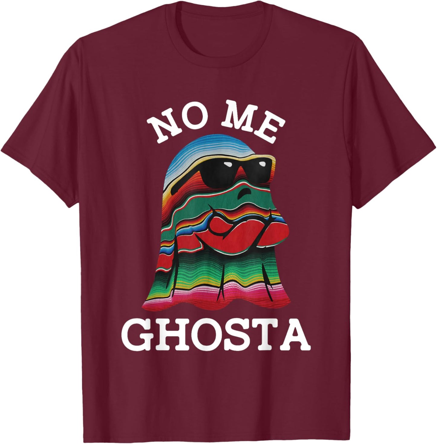 No Me Ghosta Funny Mexican Halloween Ghost T-Shirt - T-Shirt | Maroon
