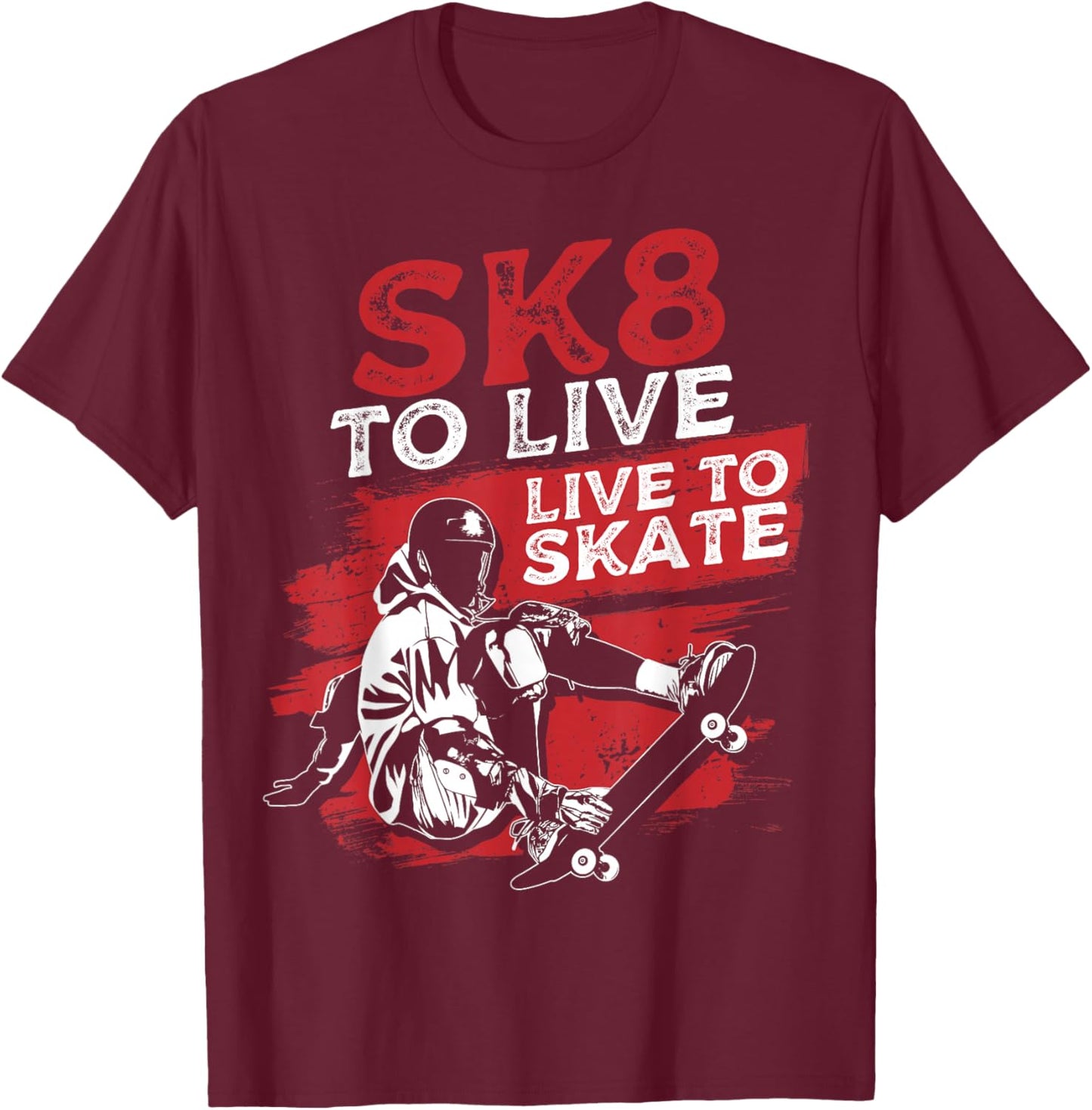 SK8 To Live Skateboarding Skateboarder Skater T-Shirt - T-Shirt | Maroon